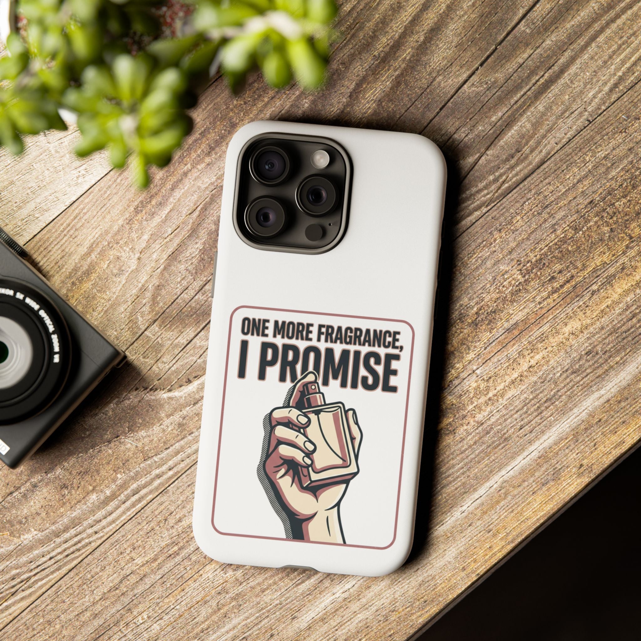 Phone Case — "One More Fragrance I Promise" Perfume Lover Protective Case