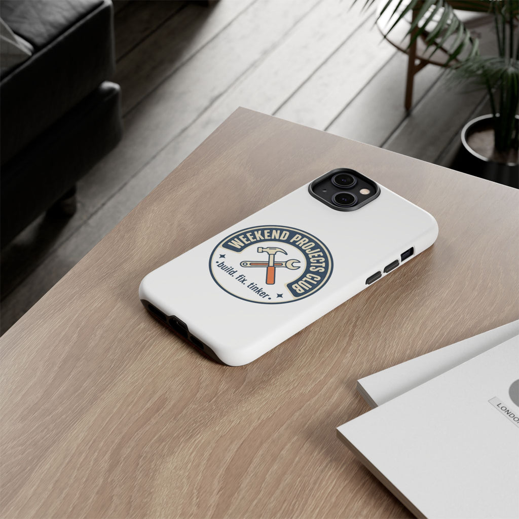 Weekend Projects Club Tough Phone Case — "build. fix. tinker."