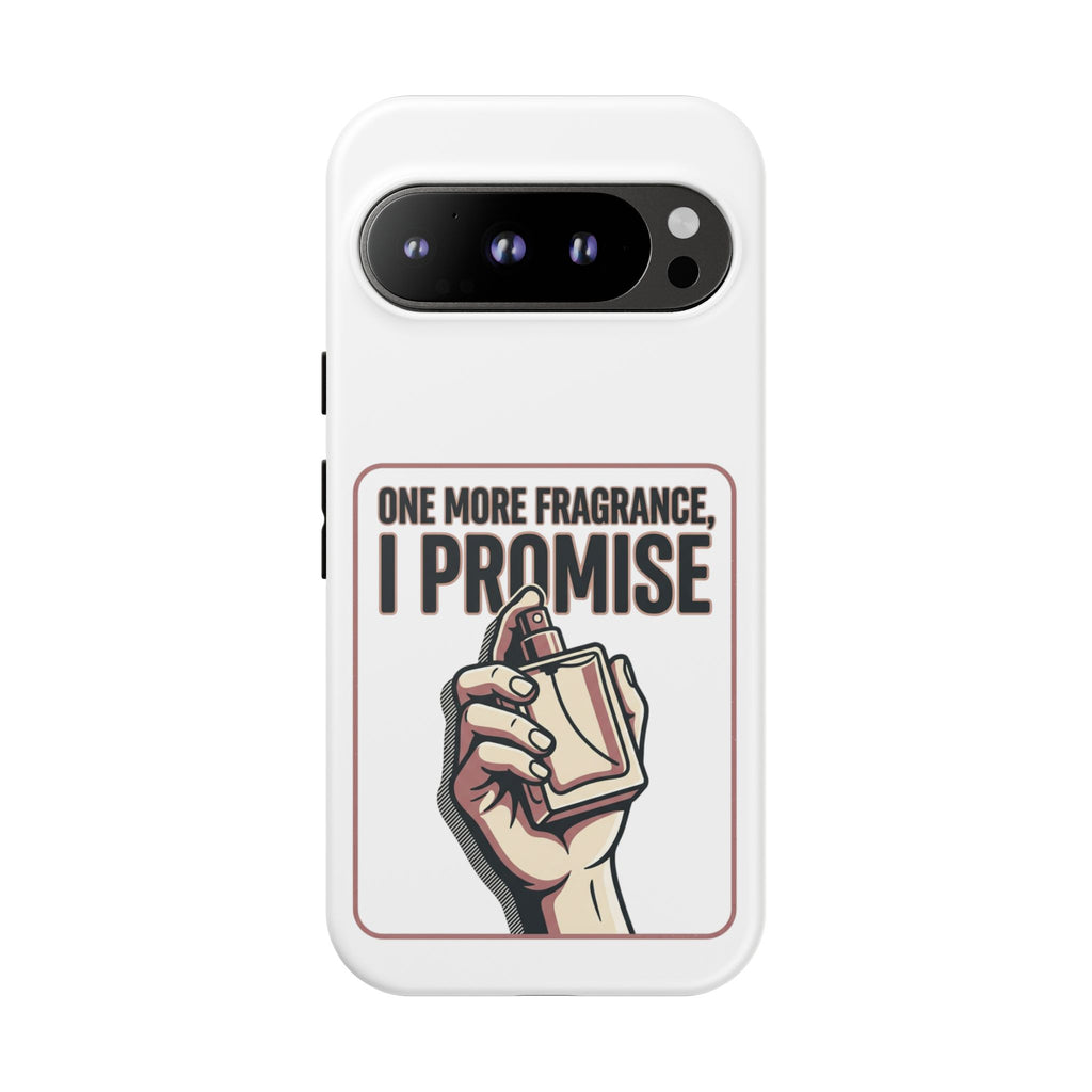 Phone Case — "One More Fragrance I Promise" Perfume Lover Protective Case