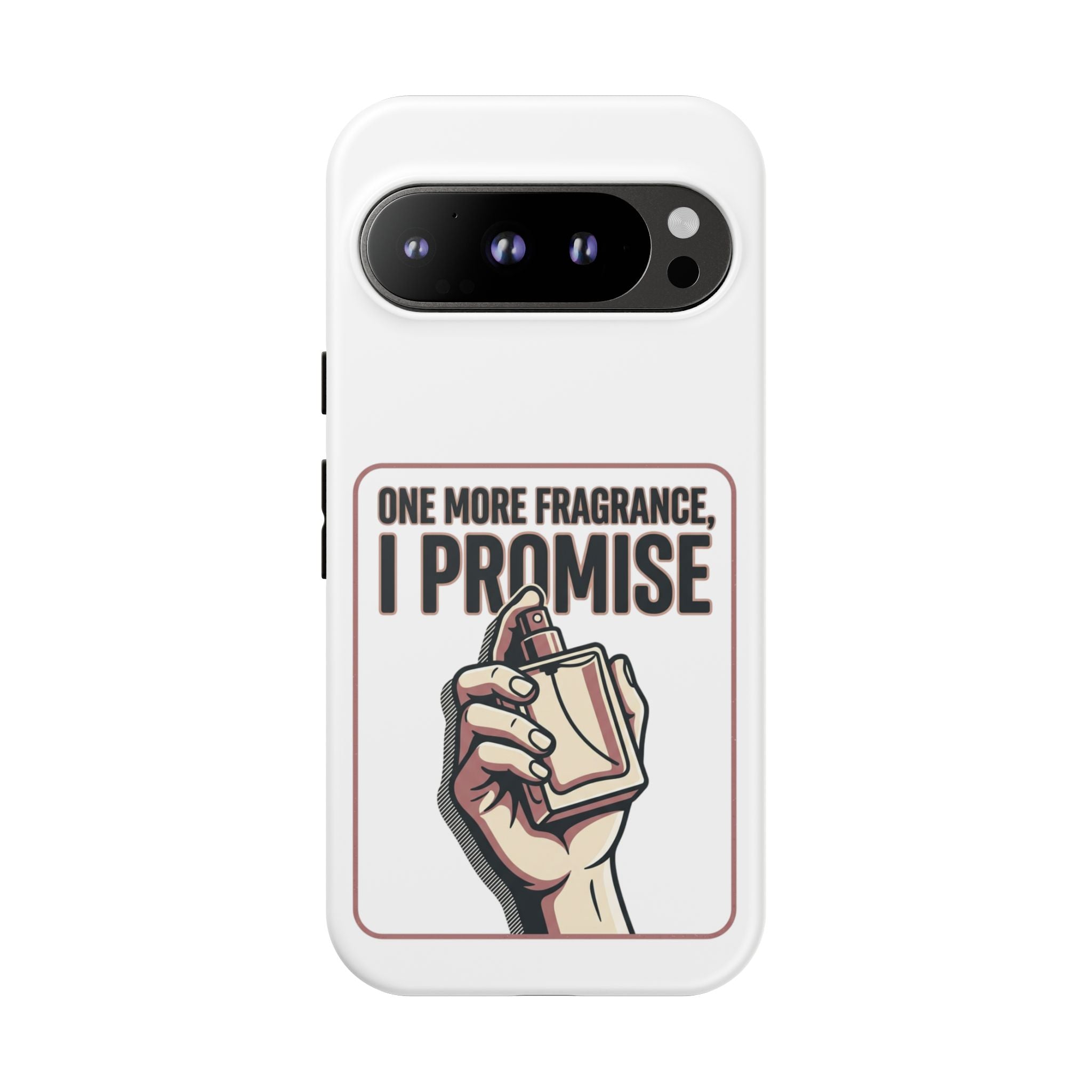 Phone Case — "One More Fragrance I Promise" Perfume Lover Protective Case