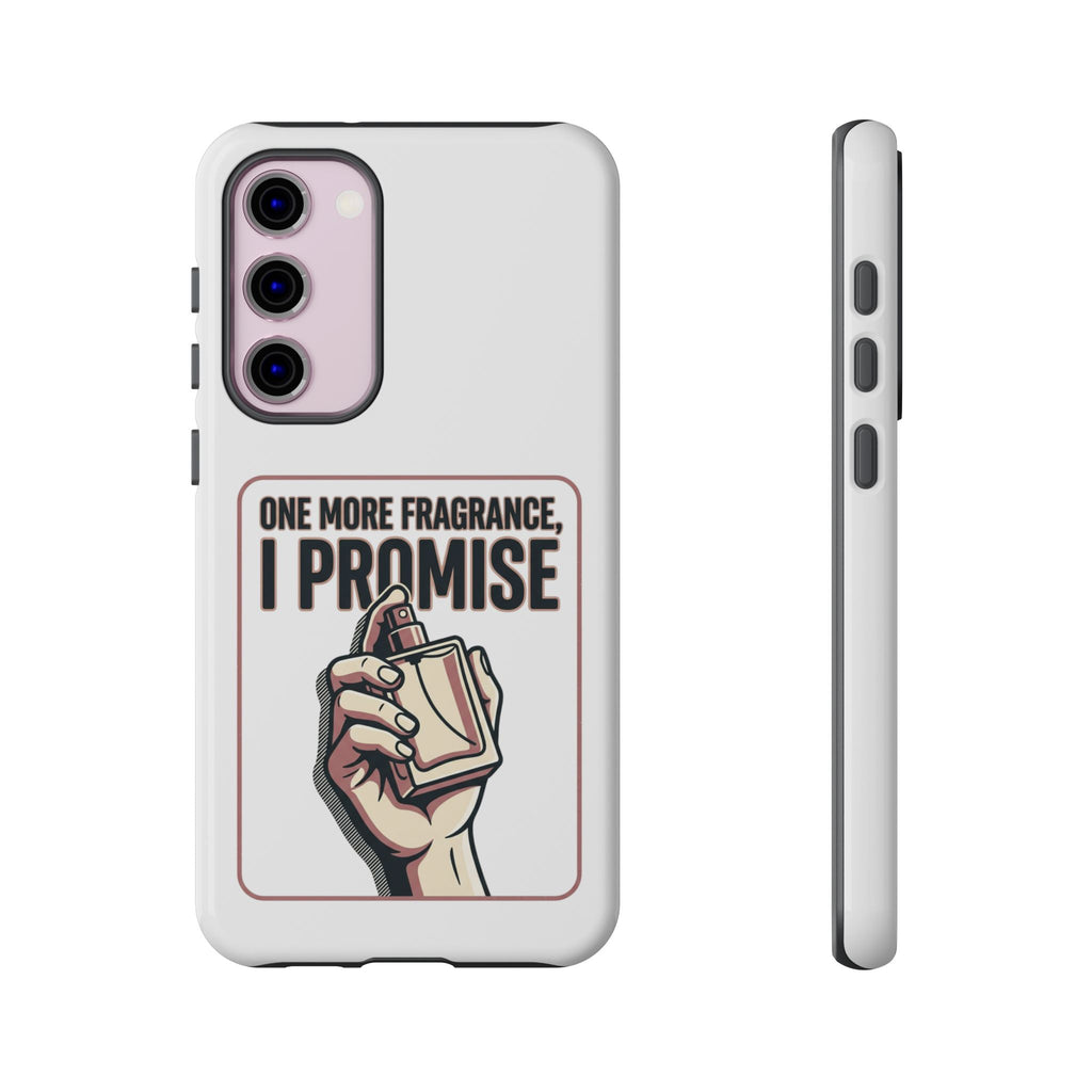 Phone Case — "One More Fragrance I Promise" Perfume Lover Protective Case