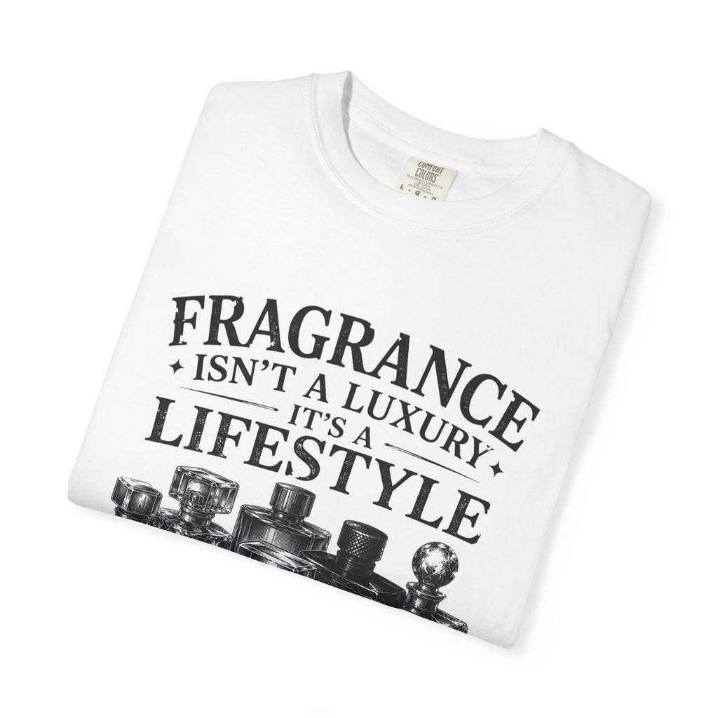 Fragrance Isn’t a Luxury It’s a Lifestyle T-Shirt