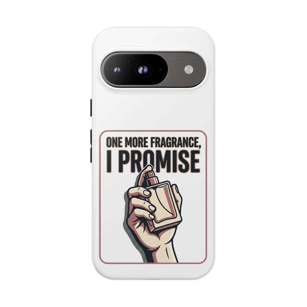 Phone Case — "One More Fragrance I Promise" Perfume Lover Protective Case