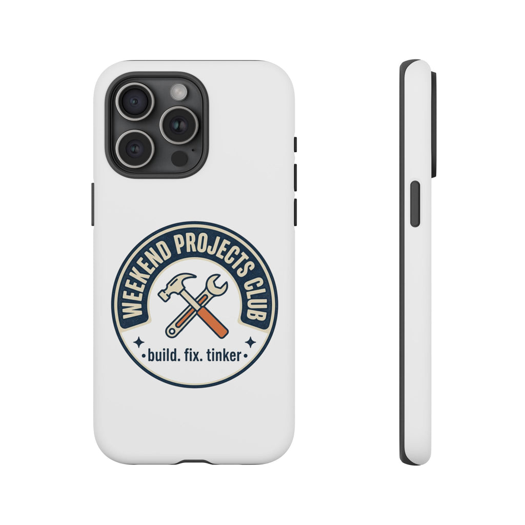 Weekend Projects Club Tough Phone Case — "build. fix. tinker."