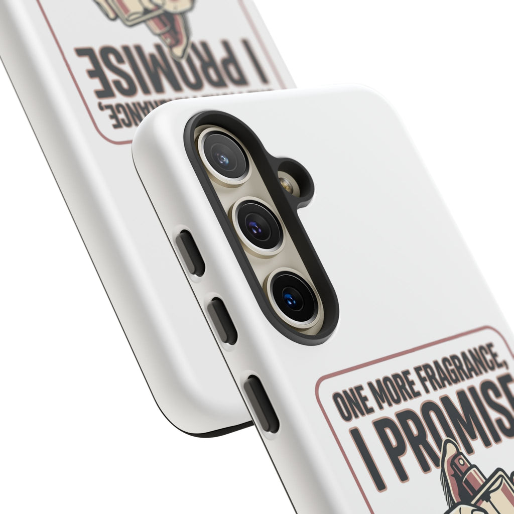 Phone Case — "One More Fragrance I Promise" Perfume Lover Protective Case