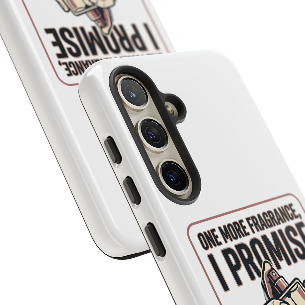 Phone Case — "One More Fragrance I Promise" Perfume Lover Protective Case