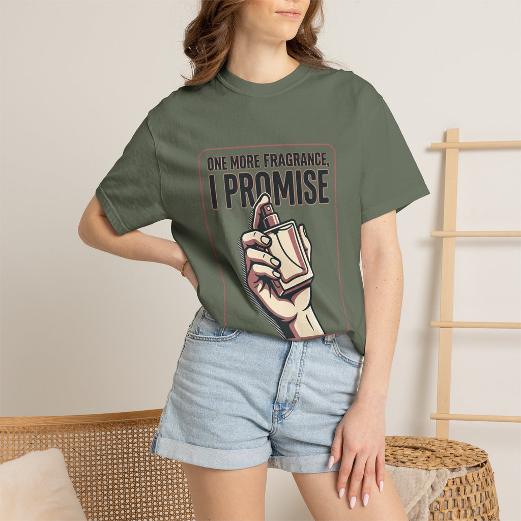 Fragrance Lover T-Shirt — "One More Fragrance, I Promise" Graphic Tee