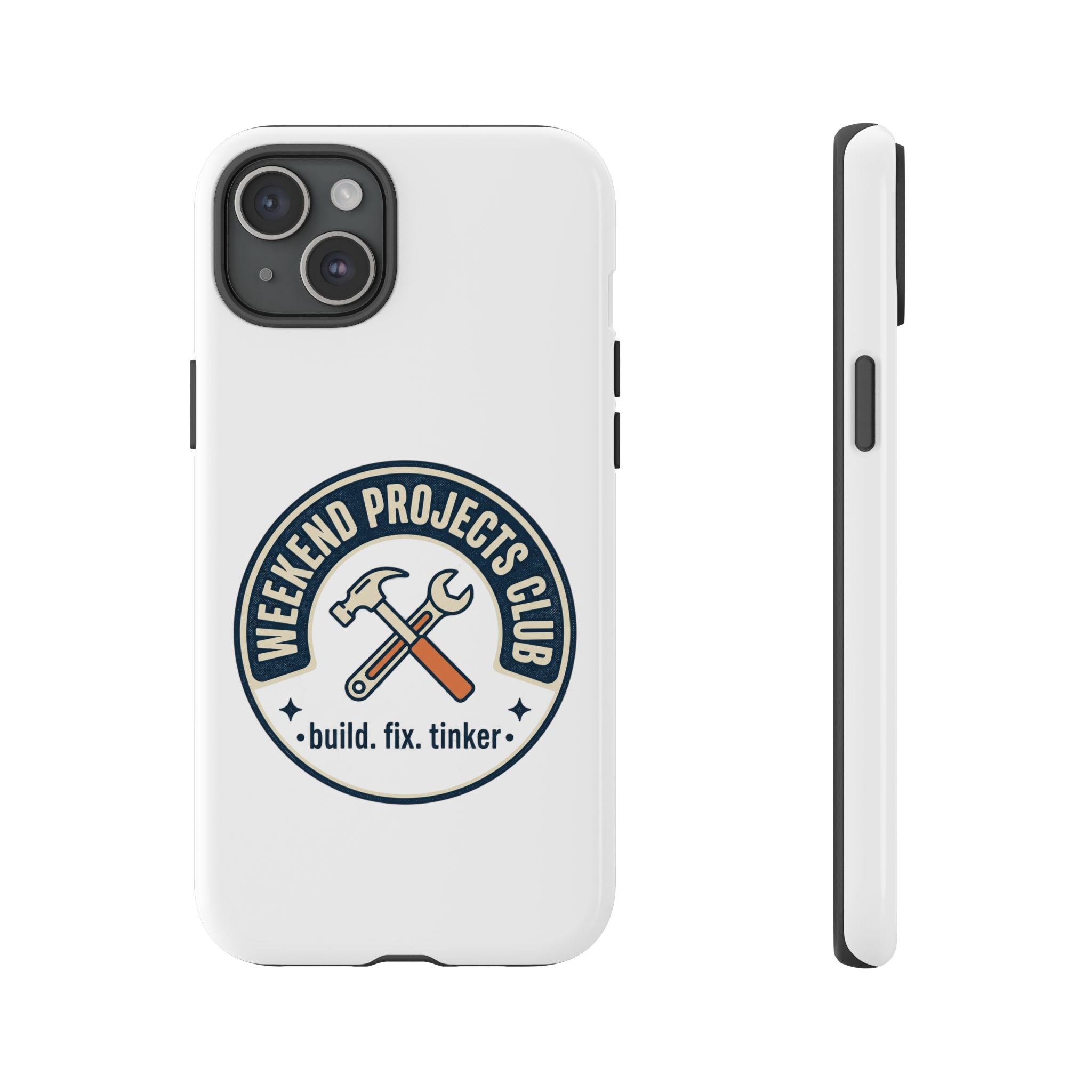 Weekend Projects Club Tough Phone Case — "build. fix. tinker."