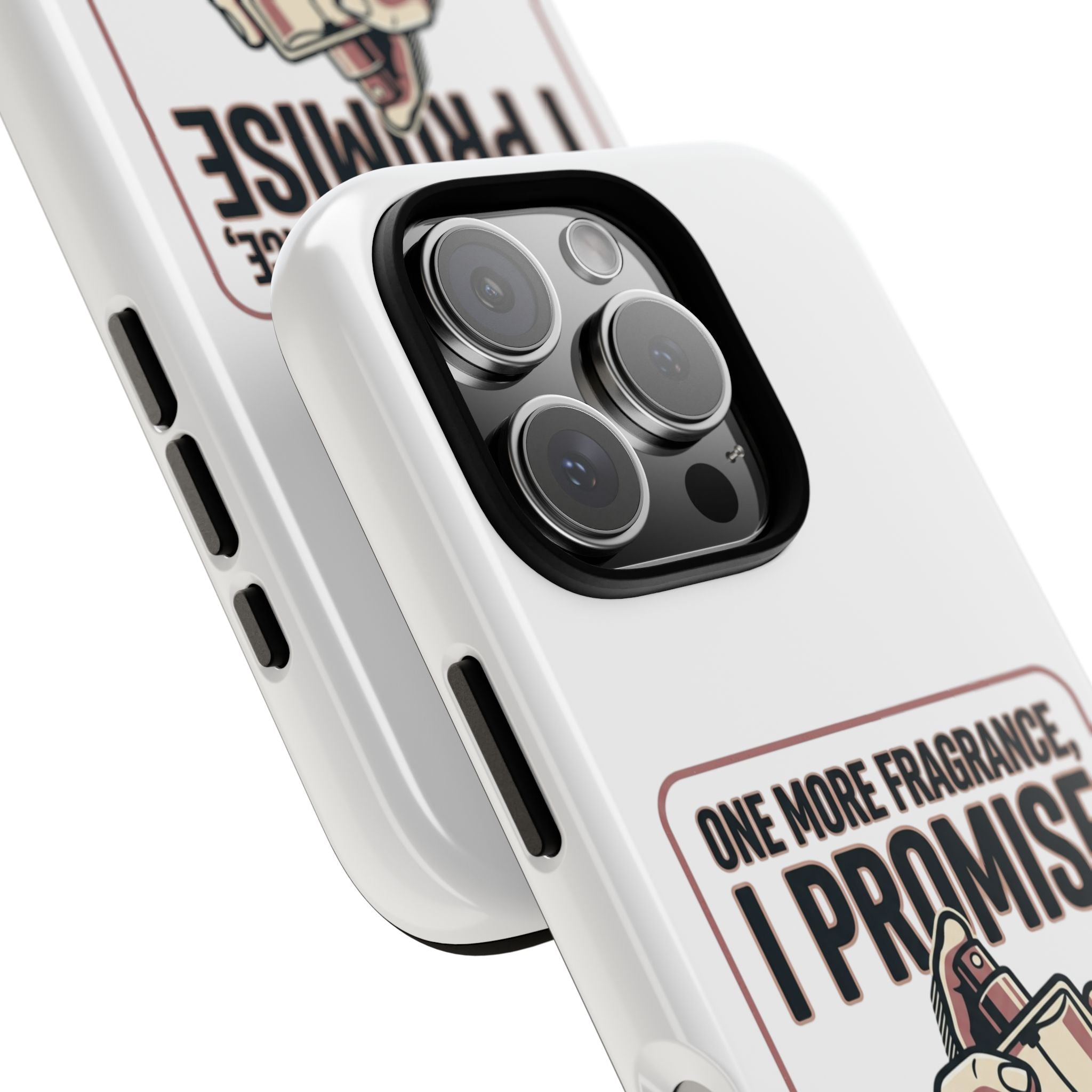 Phone Case — "One More Fragrance I Promise" Perfume Lover Protective Case