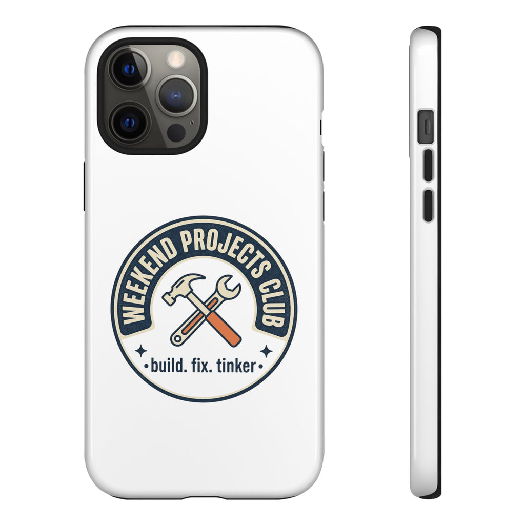 Weekend Projects Club Tough Phone Case — "build. fix. tinker."