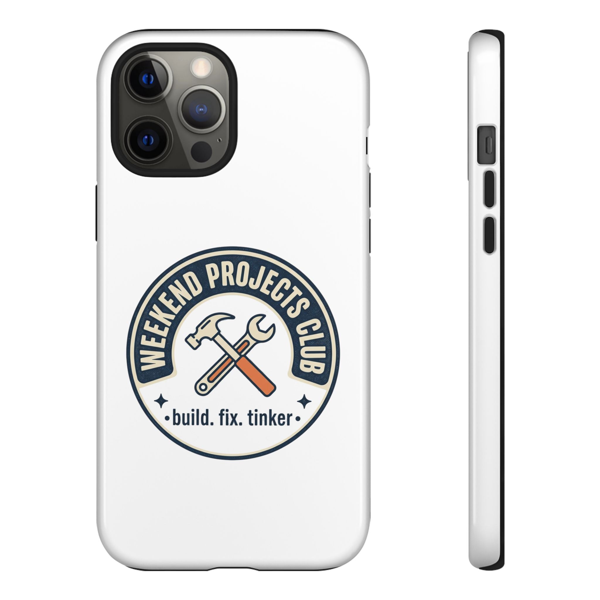 Weekend Projects Club Tough Phone Case — "build. fix. tinker."