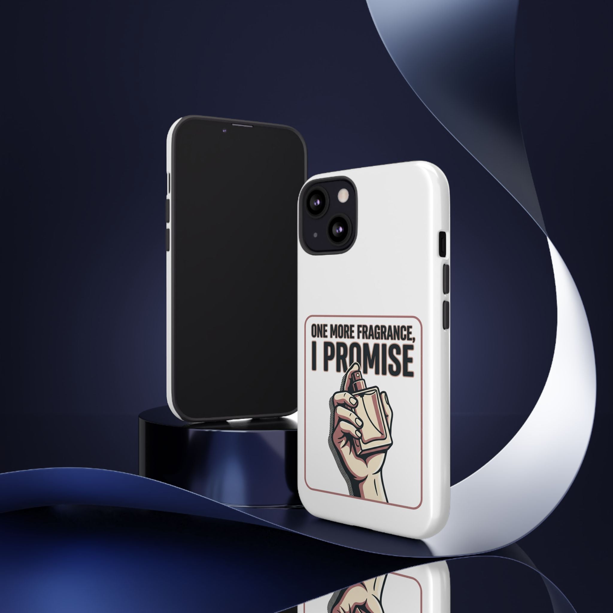 Phone Case — "One More Fragrance I Promise" Perfume Lover Protective Case