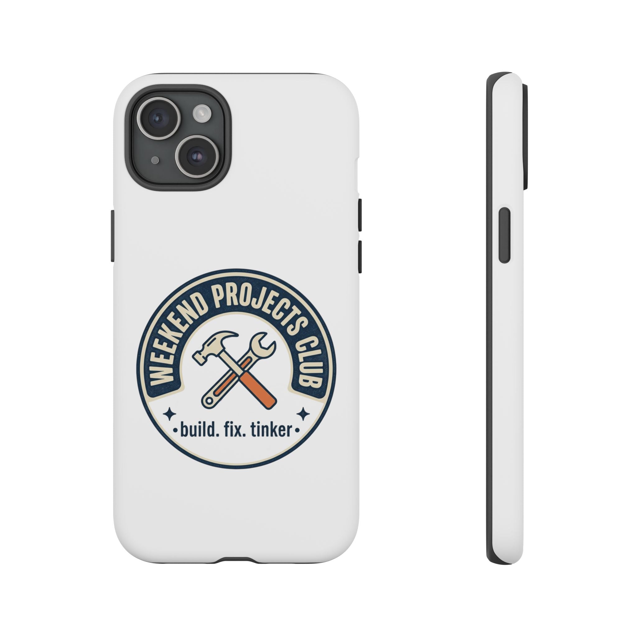Weekend Projects Club Tough Phone Case — "build. fix. tinker."