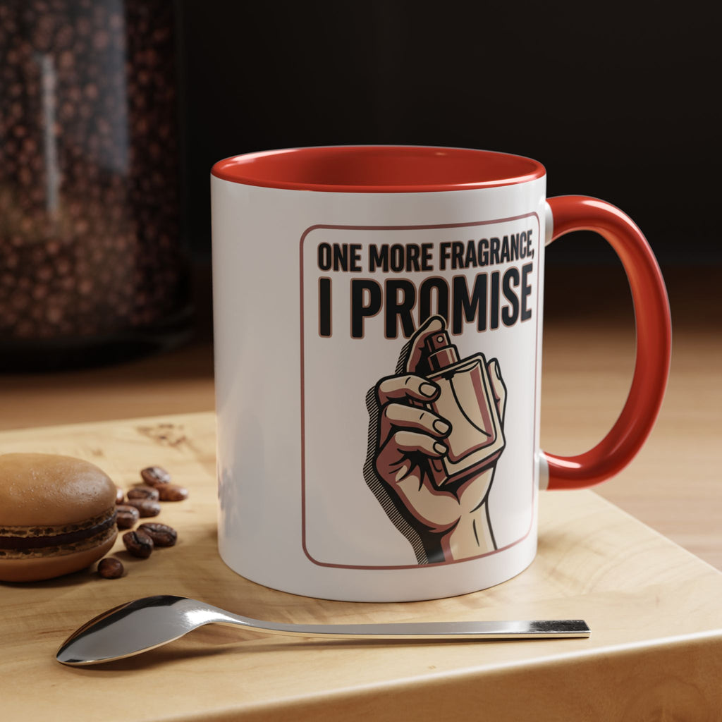 Coffee Mug — "One More Fragrance, I Promise" Perfume Lover Accent Mug (11/15oz)