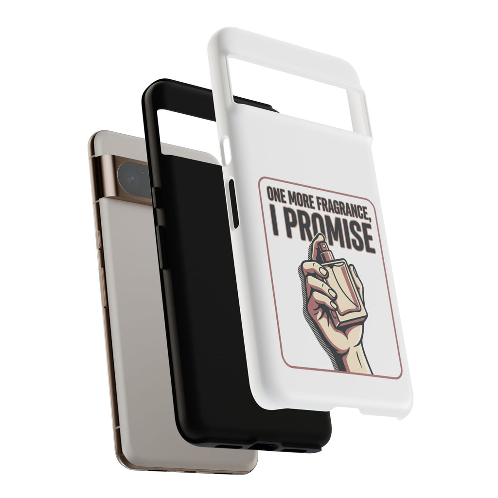 Phone Case — "One More Fragrance I Promise" Perfume Lover Protective Case