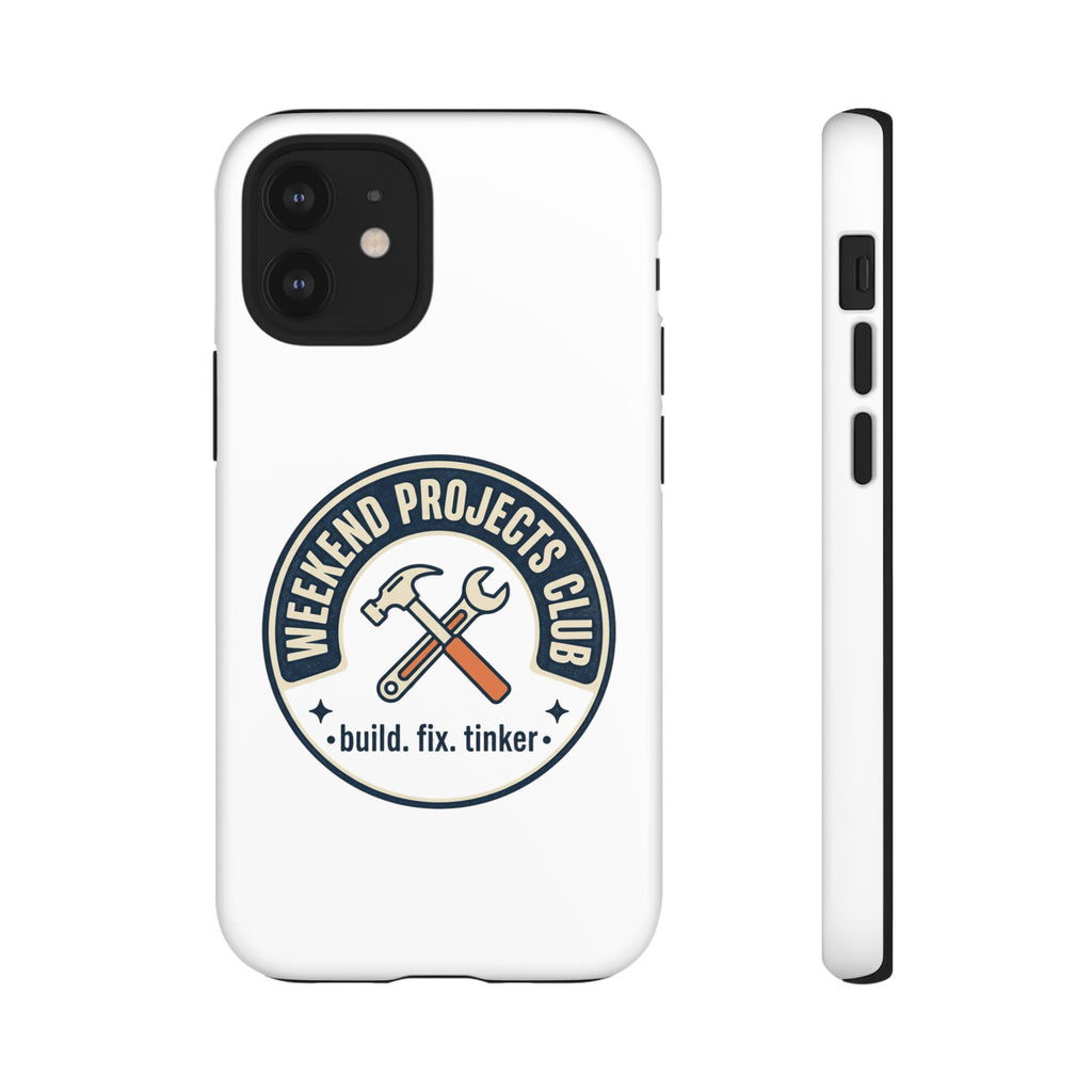 Weekend Projects Club Tough Phone Case — "build. fix. tinker."