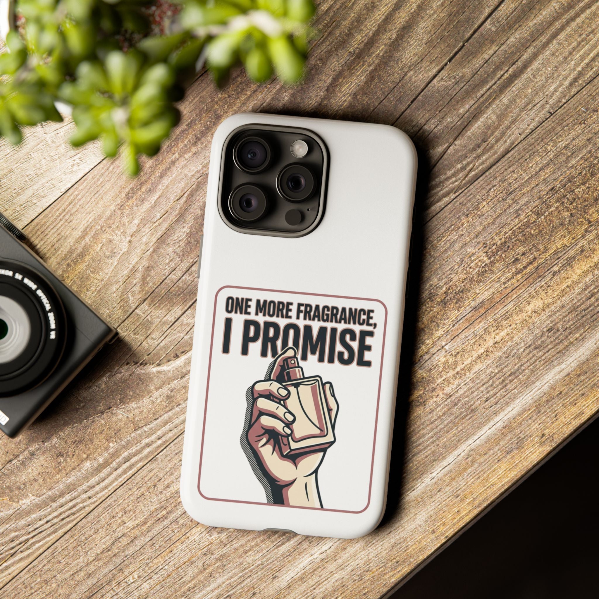 Phone Case — "One More Fragrance I Promise" Perfume Lover Protective Case