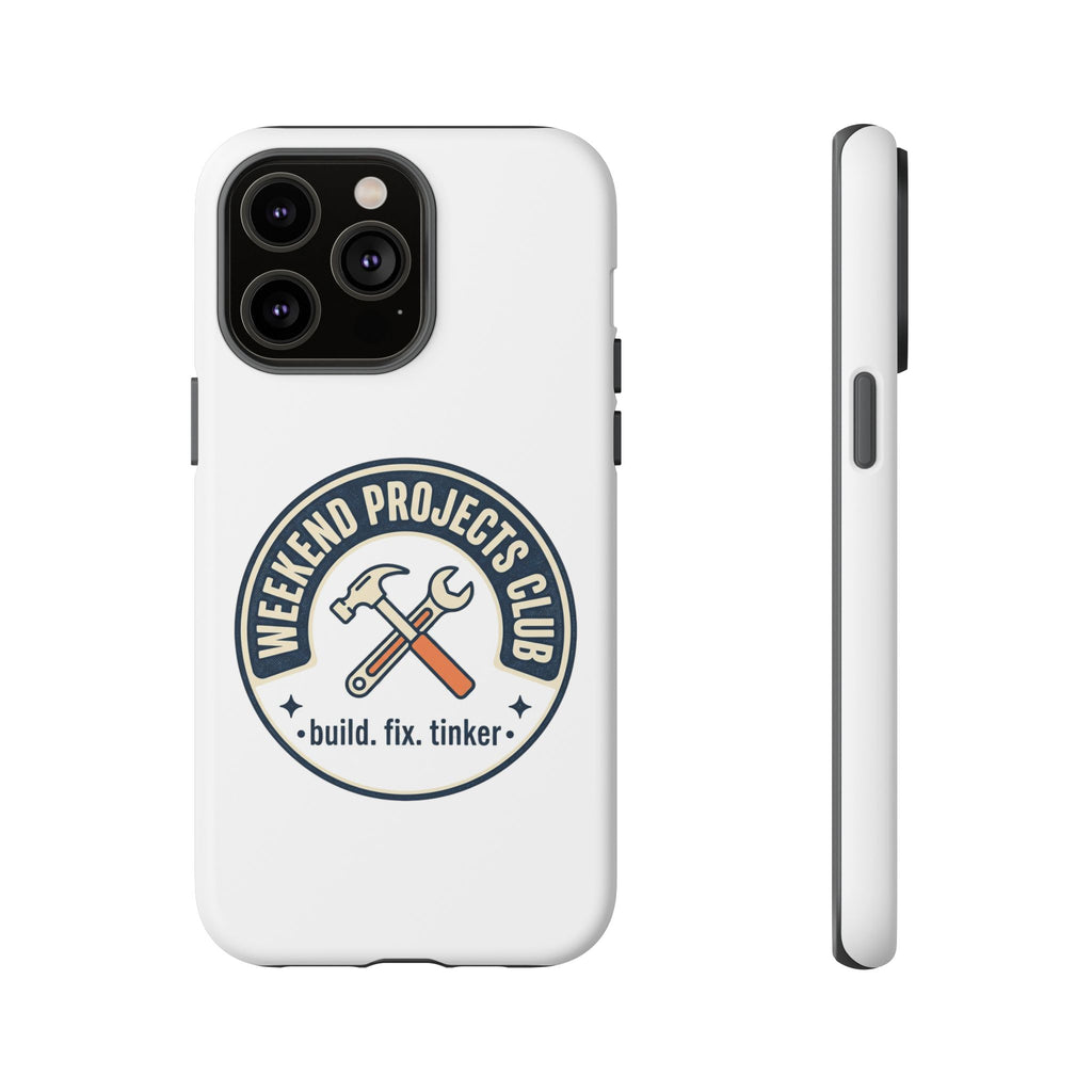 Weekend Projects Club Tough Phone Case — "build. fix. tinker."