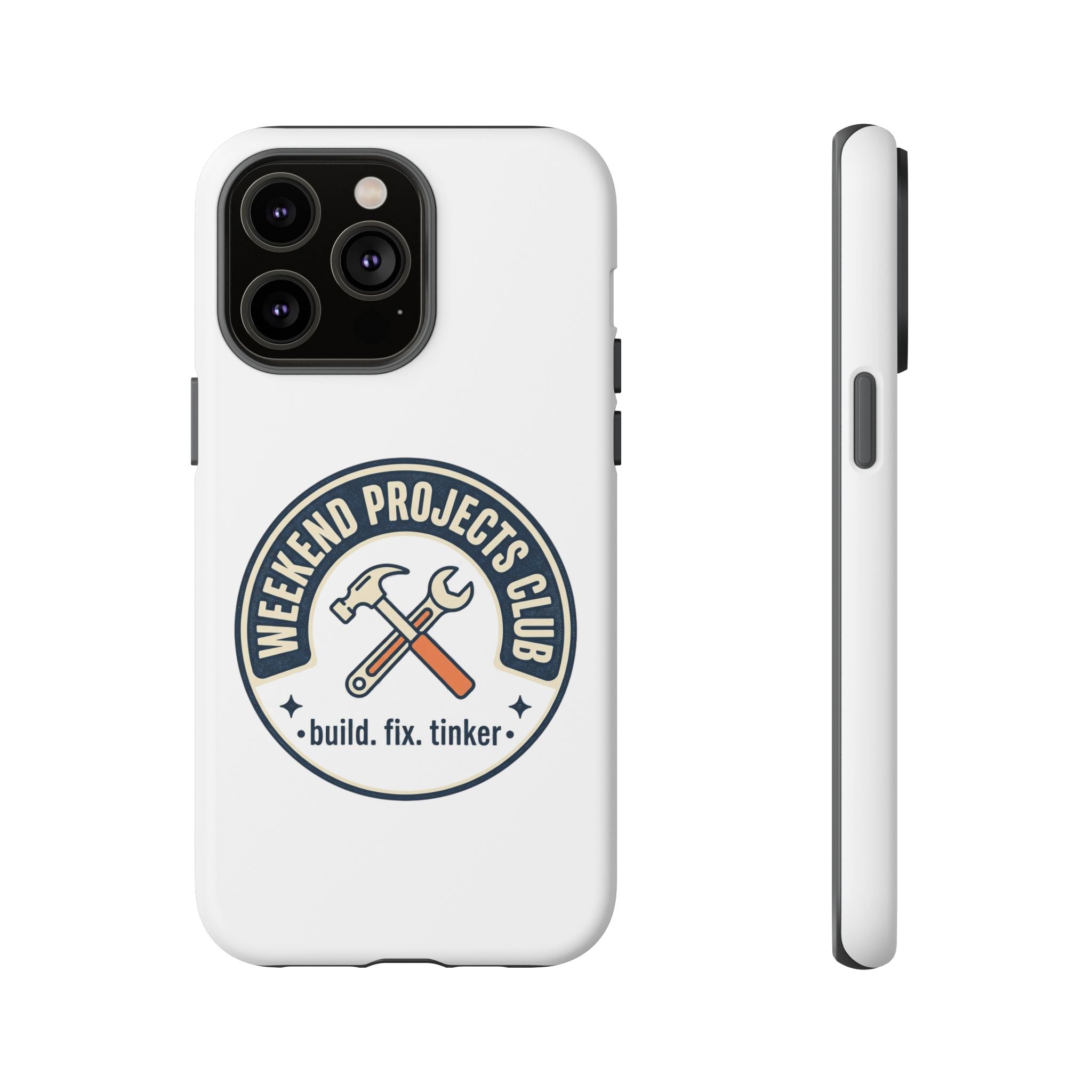 Weekend Projects Club Tough Phone Case — "build. fix. tinker."