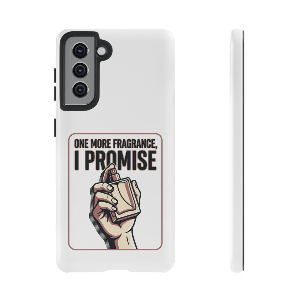 Phone Case — "One More Fragrance I Promise" Perfume Lover Protective Case