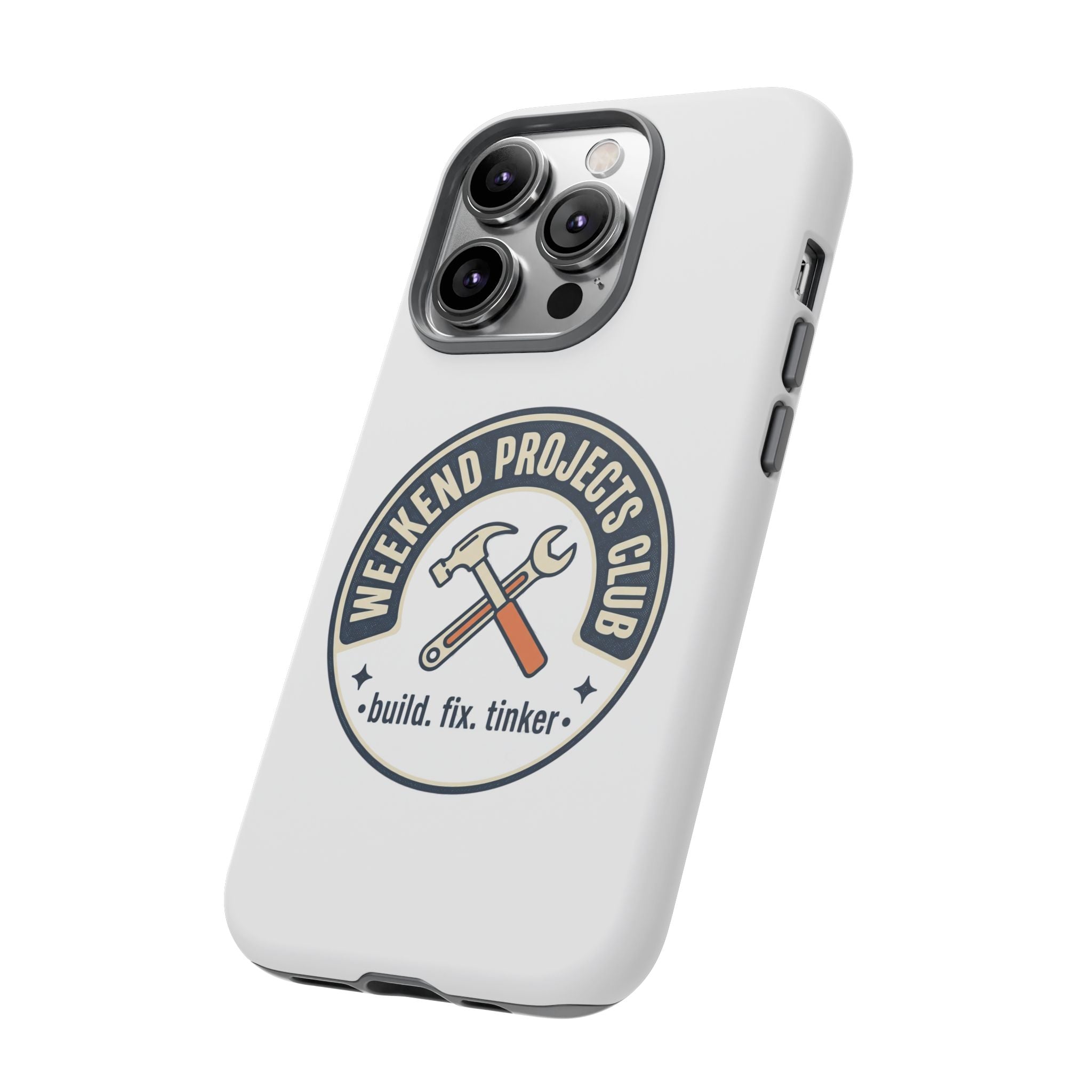 Weekend Projects Club Tough Phone Case — "build. fix. tinker."