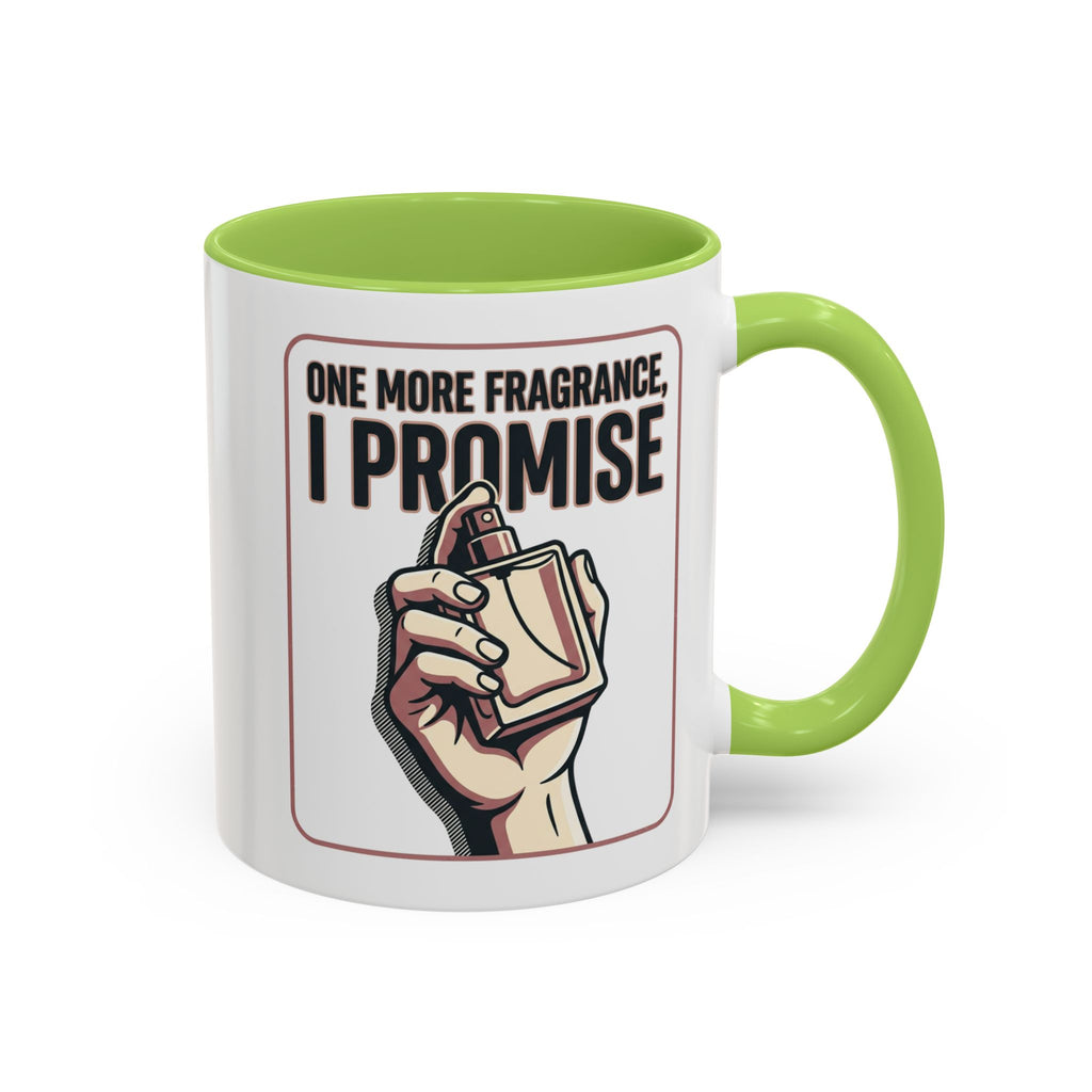 Coffee Mug — "One More Fragrance, I Promise" Perfume Lover Accent Mug (11/15oz)