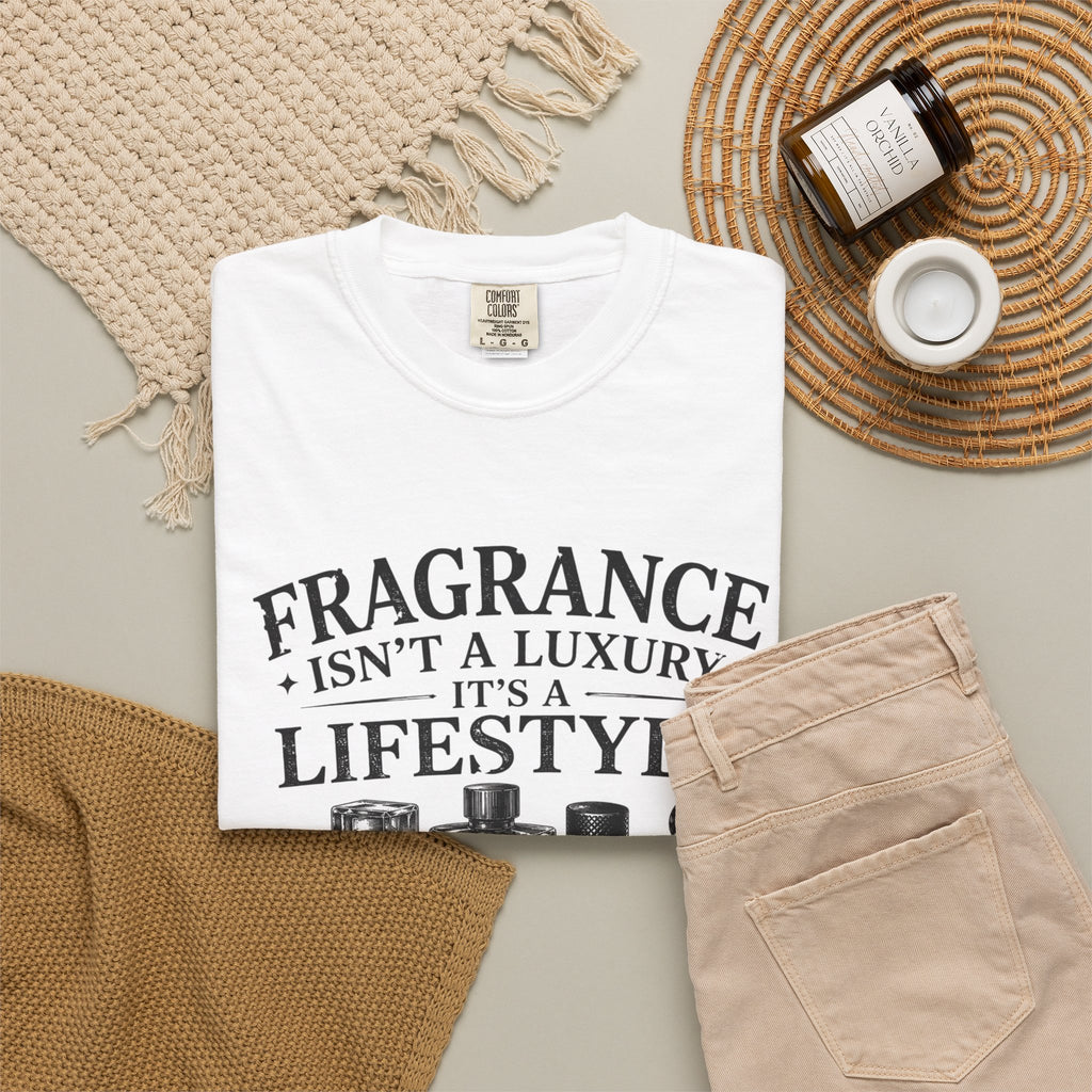 Fragrance Isn’t a Luxury It’s a Lifestyle T-Shirt