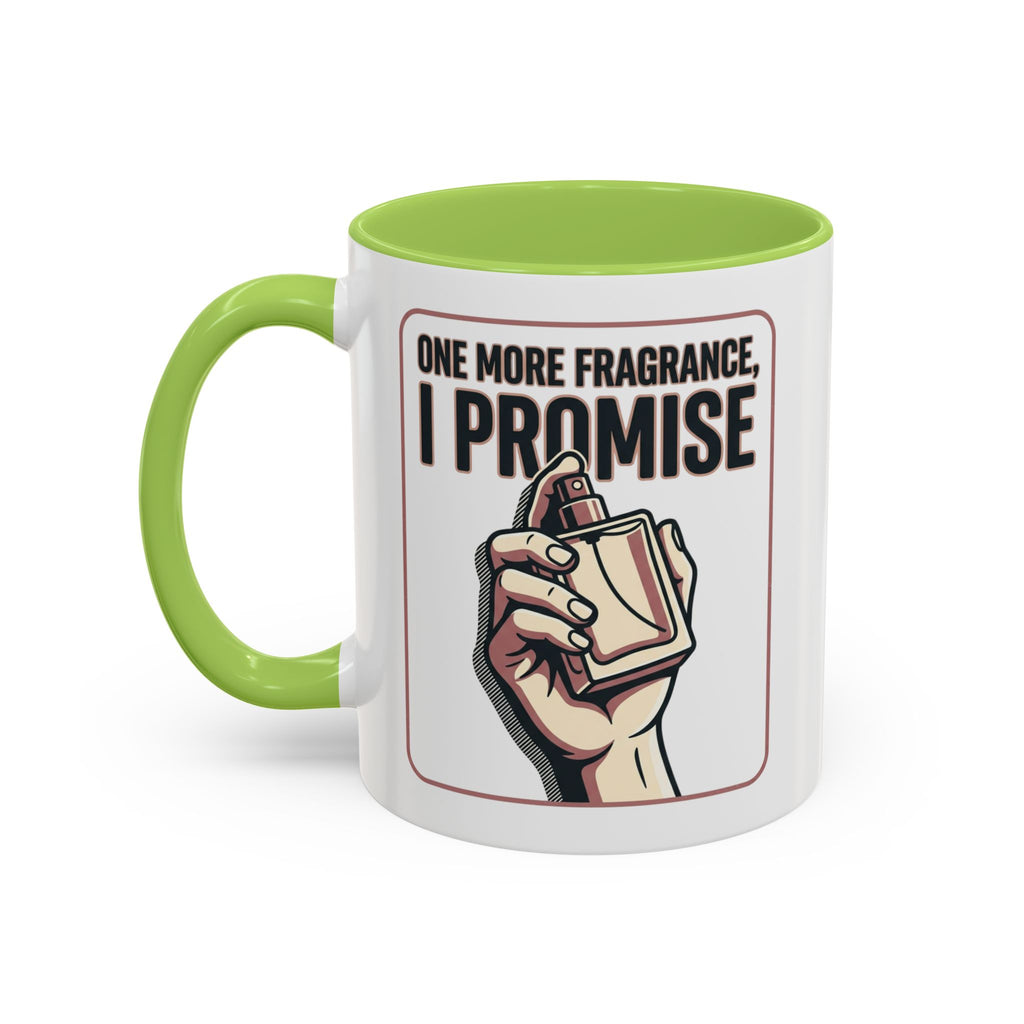 Coffee Mug — "One More Fragrance, I Promise" Perfume Lover Accent Mug (11/15oz)