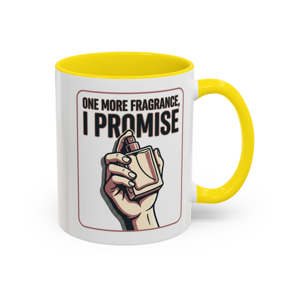 Coffee Mug — "One More Fragrance, I Promise" Perfume Lover Accent Mug (11/15oz)
