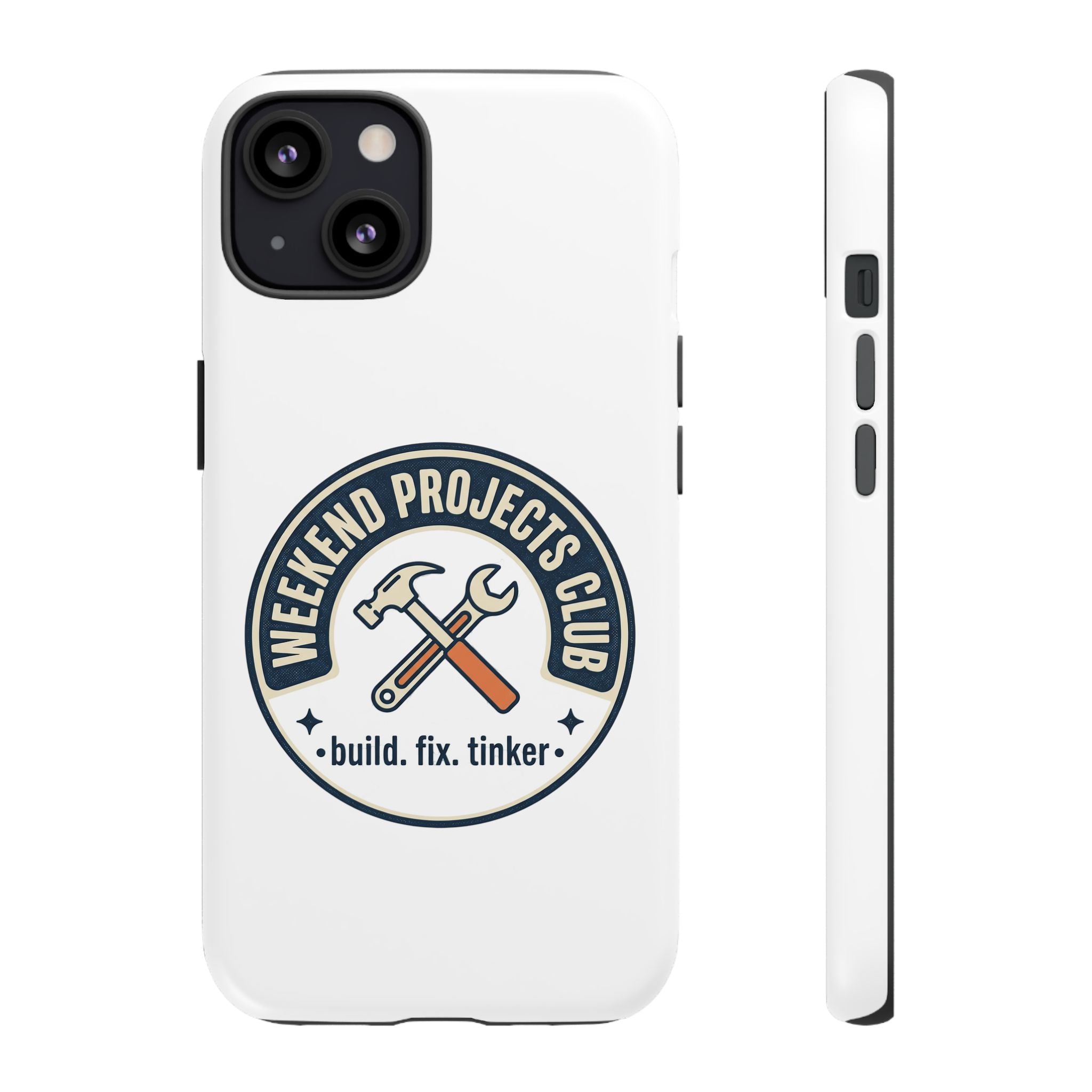 Weekend Projects Club Tough Phone Case — "build. fix. tinker."