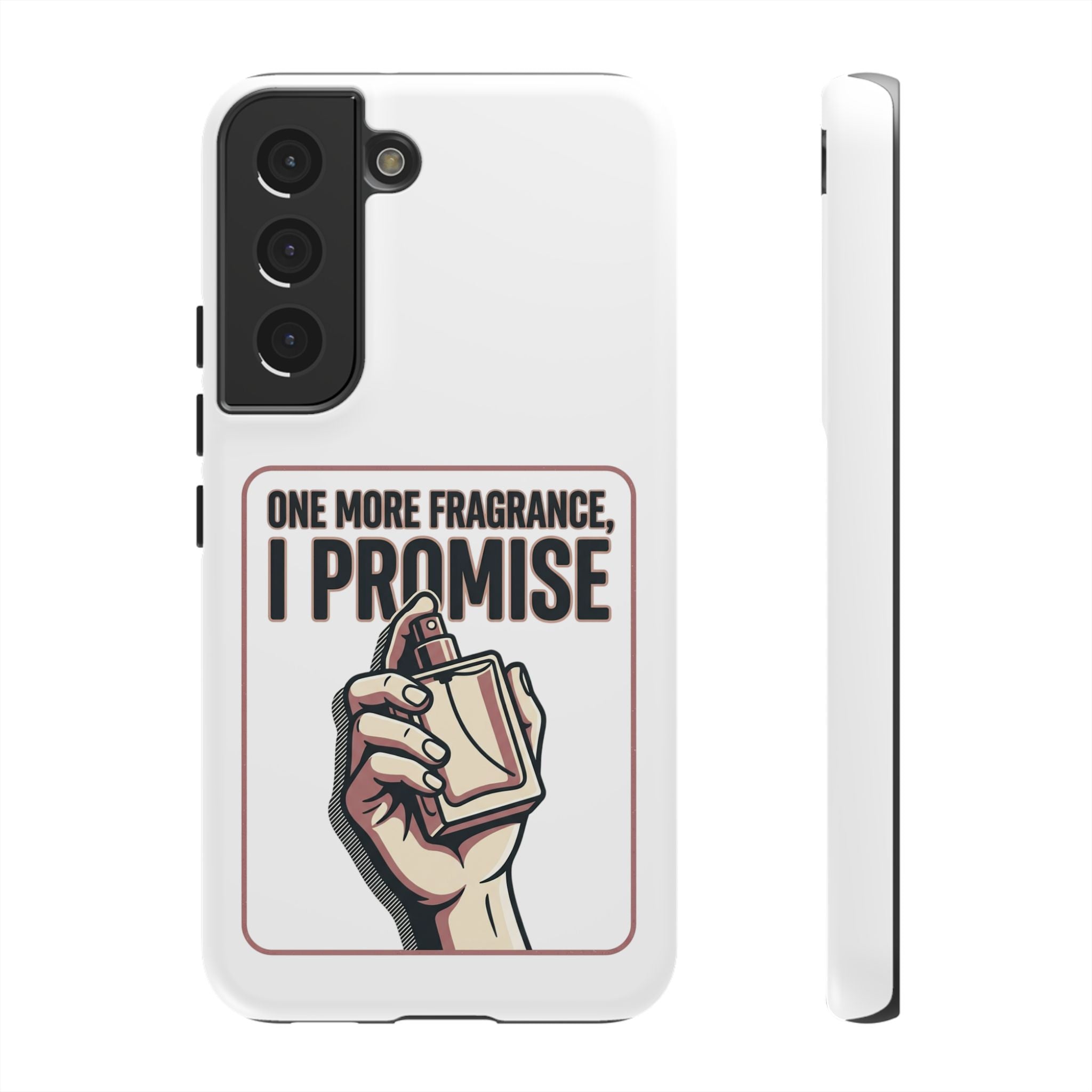 Phone Case — "One More Fragrance I Promise" Perfume Lover Protective Case