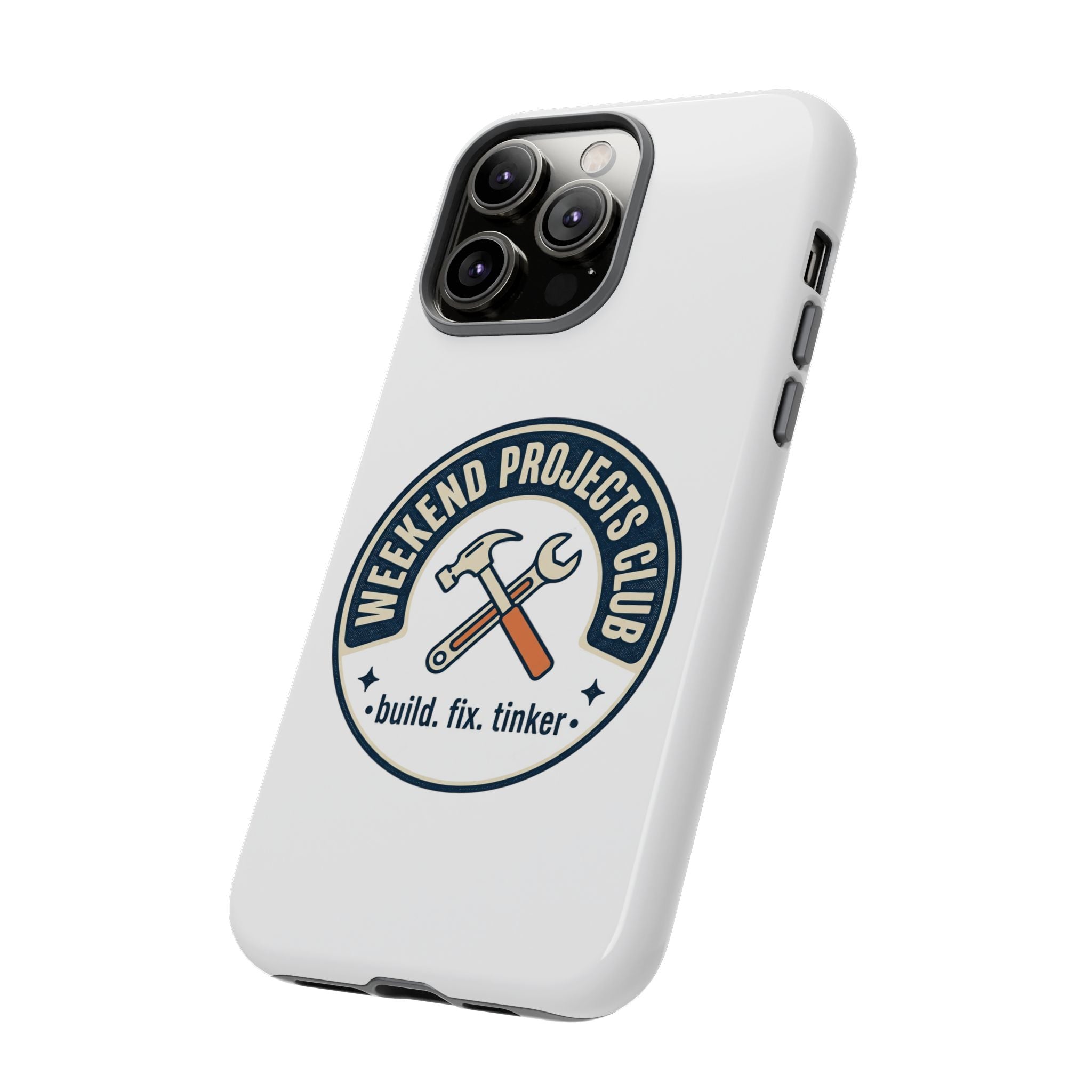 Weekend Projects Club Tough Phone Case — "build. fix. tinker."