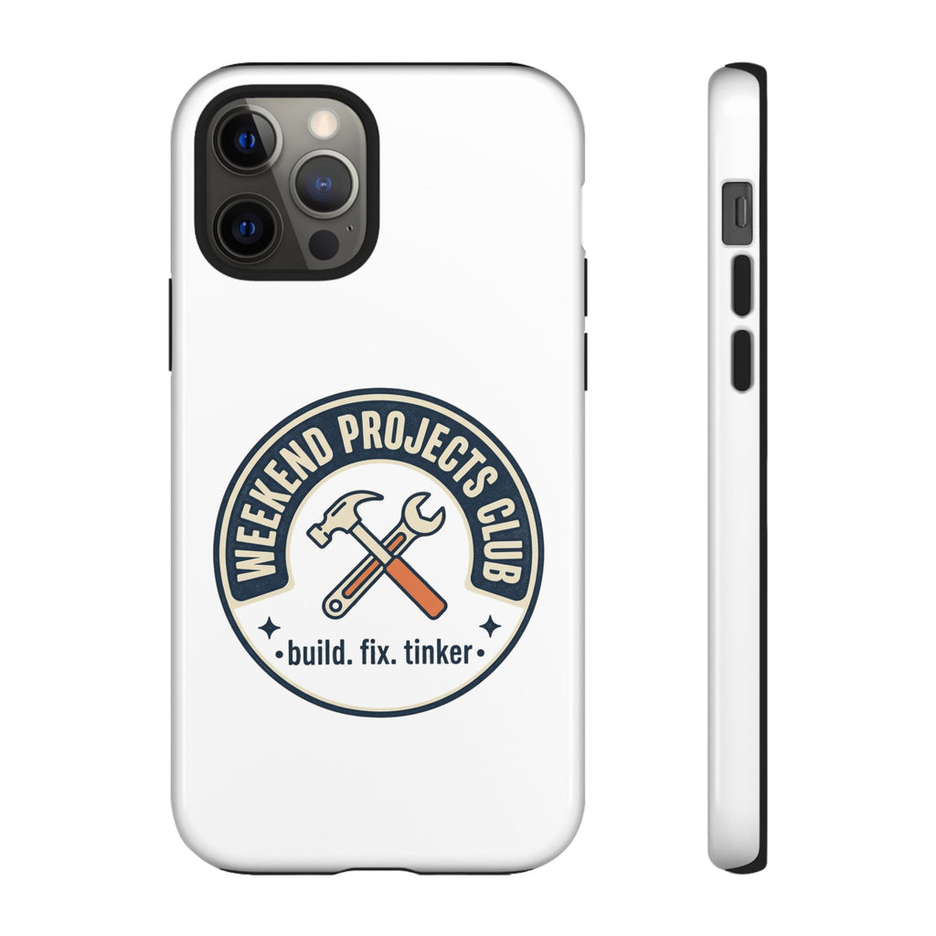 Weekend Projects Club Tough Phone Case — "build. fix. tinker."