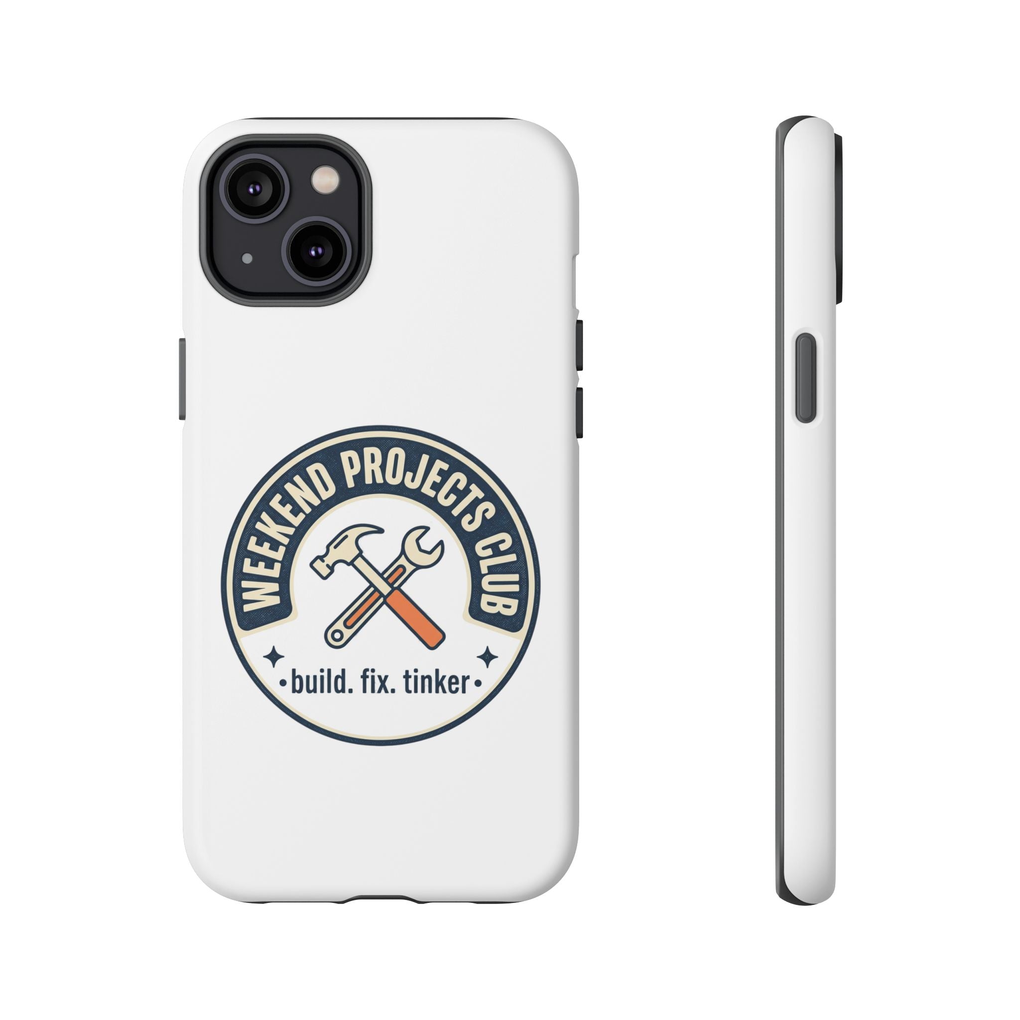 Weekend Projects Club Tough Phone Case — "build. fix. tinker."