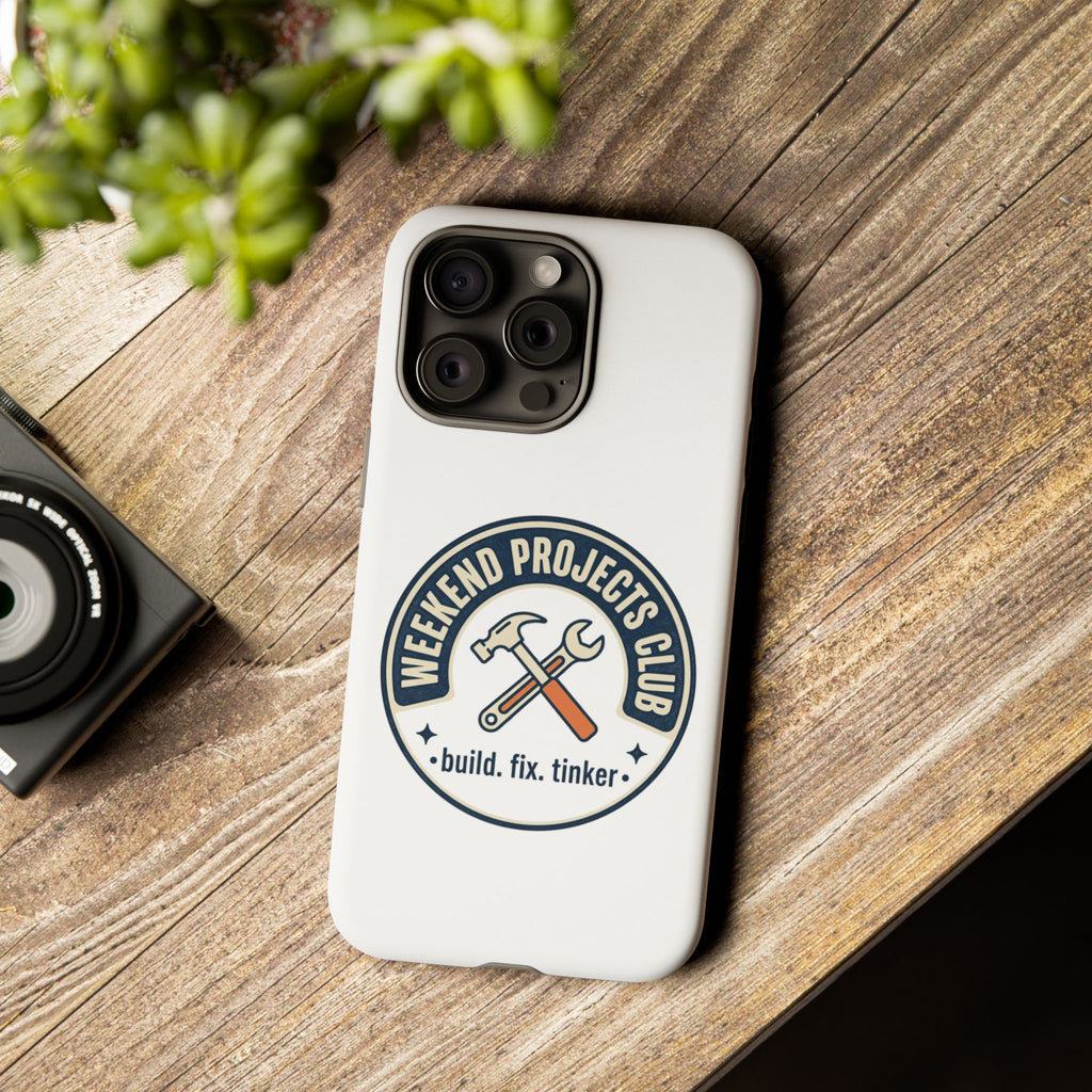Weekend Projects Club Tough Phone Case — "build. fix. tinker."