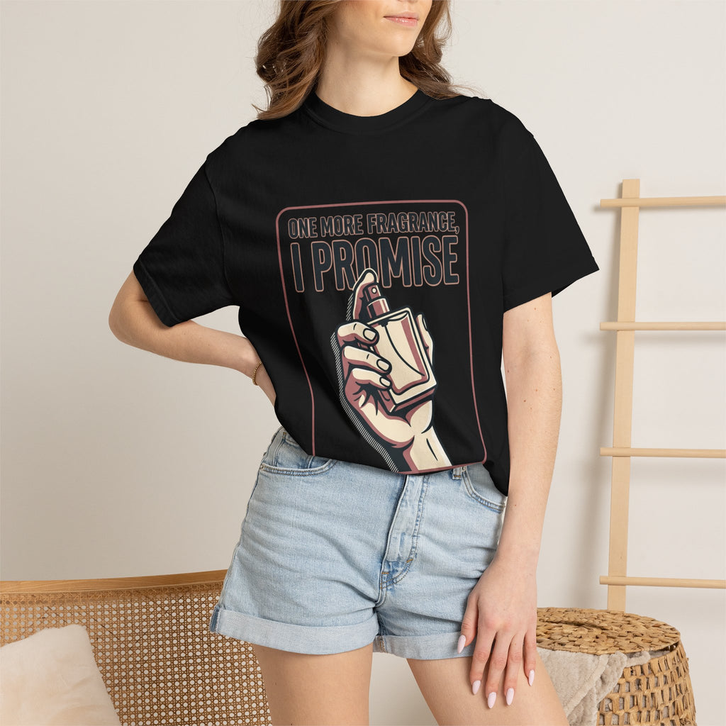 Fragrance Lover T-Shirt — "One More Fragrance, I Promise" Graphic Tee