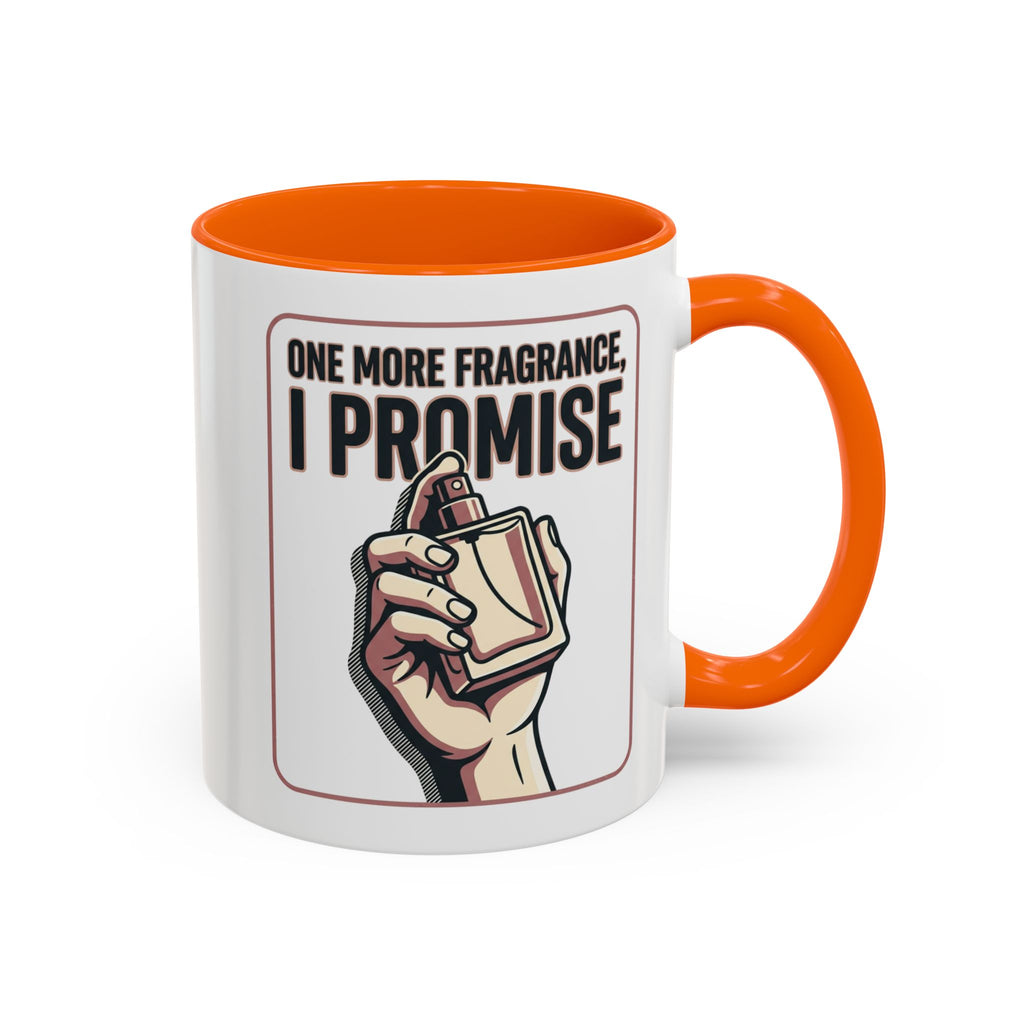 Coffee Mug — "One More Fragrance, I Promise" Perfume Lover Accent Mug (11/15oz)