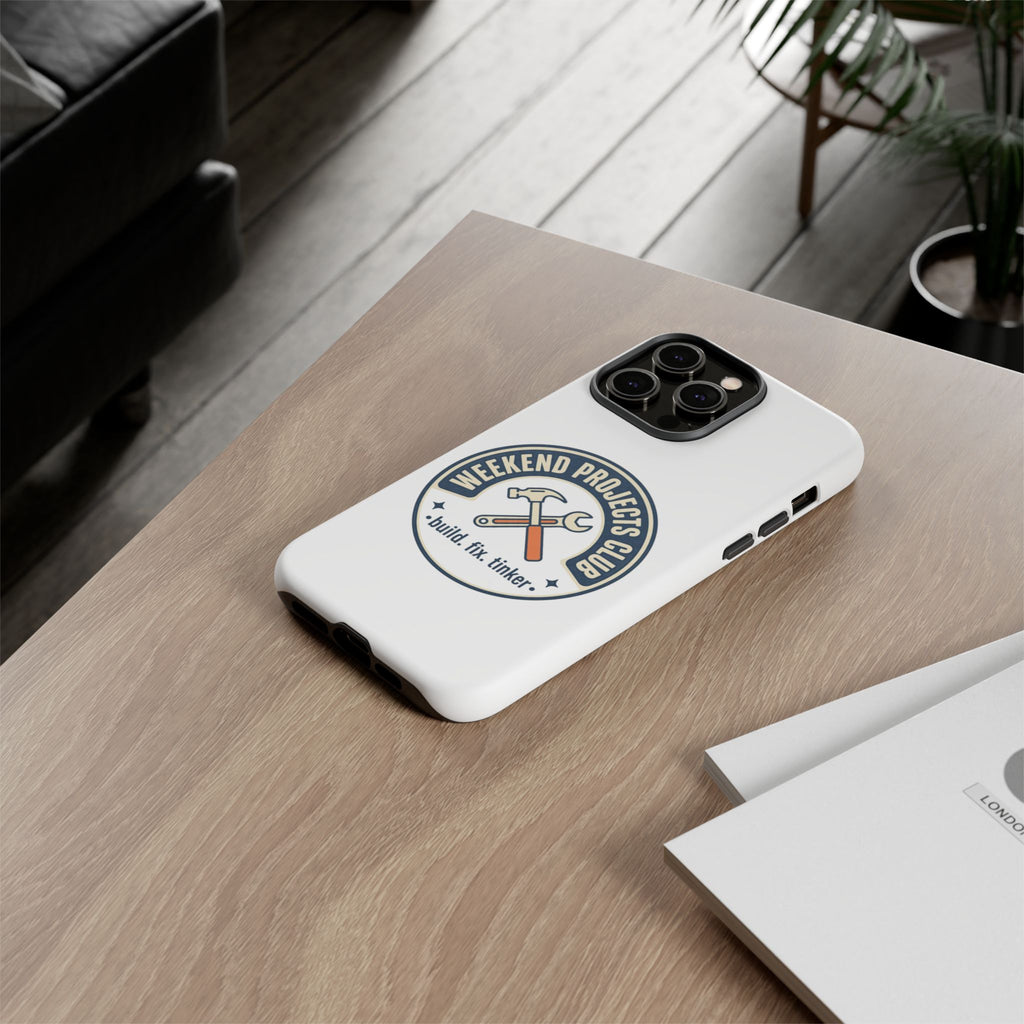 Weekend Projects Club Tough Phone Case — "build. fix. tinker."