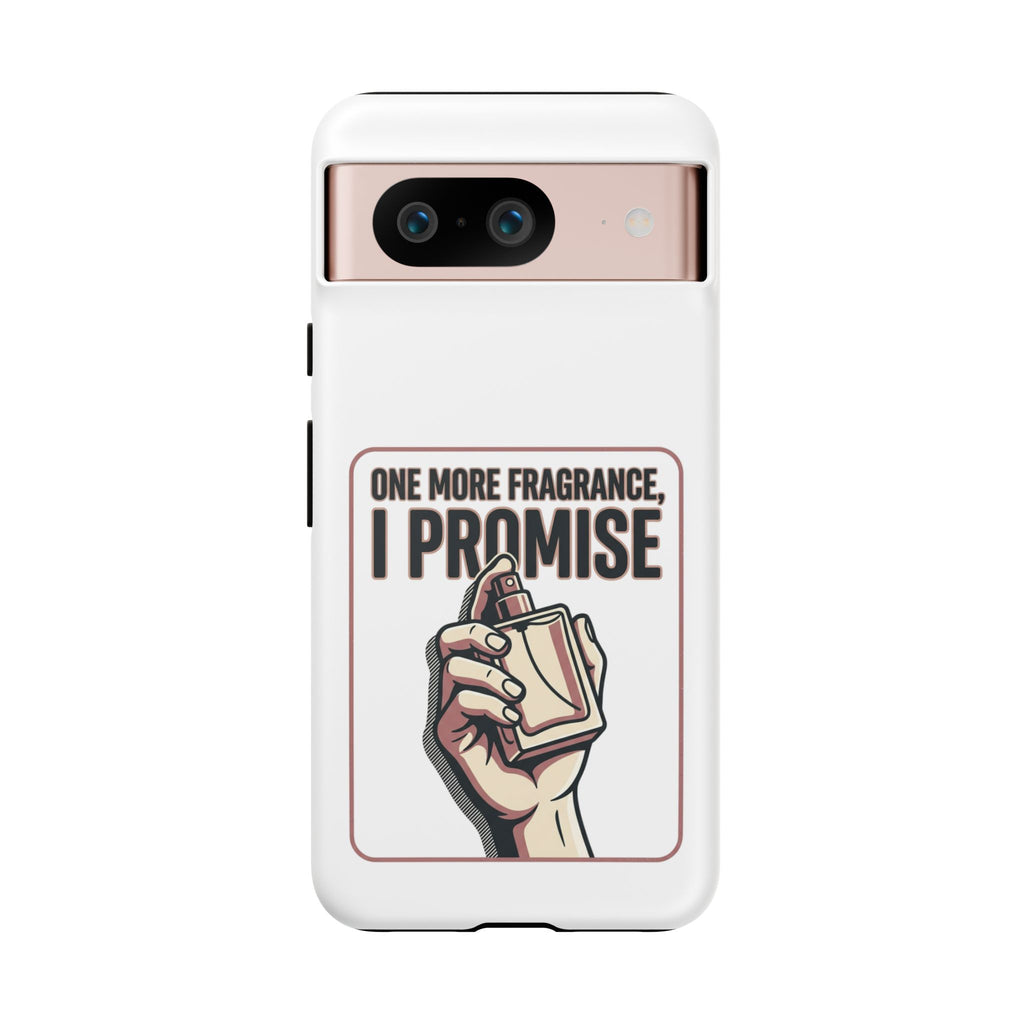 Phone Case — "One More Fragrance I Promise" Perfume Lover Protective Case