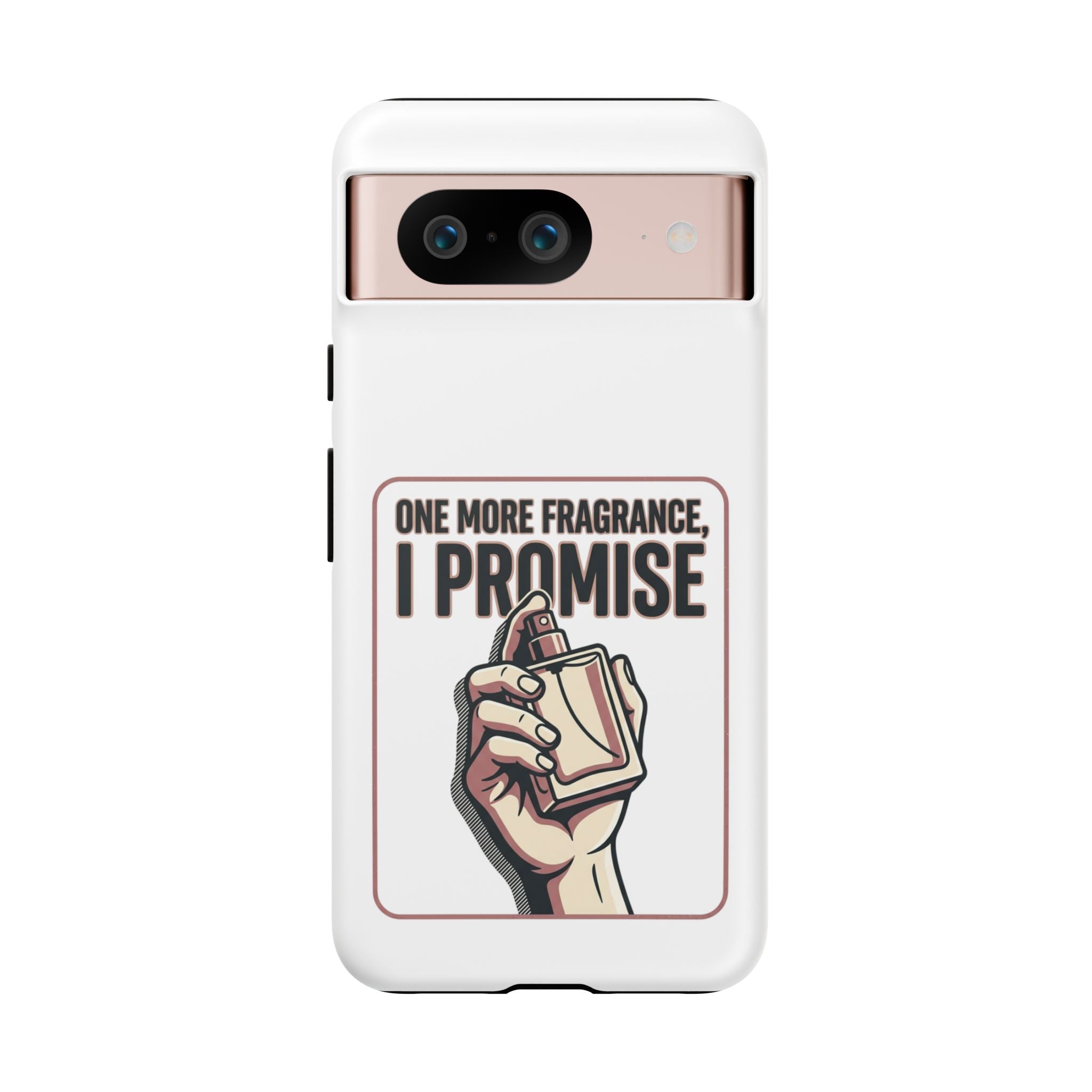 Phone Case — "One More Fragrance I Promise" Perfume Lover Protective Case