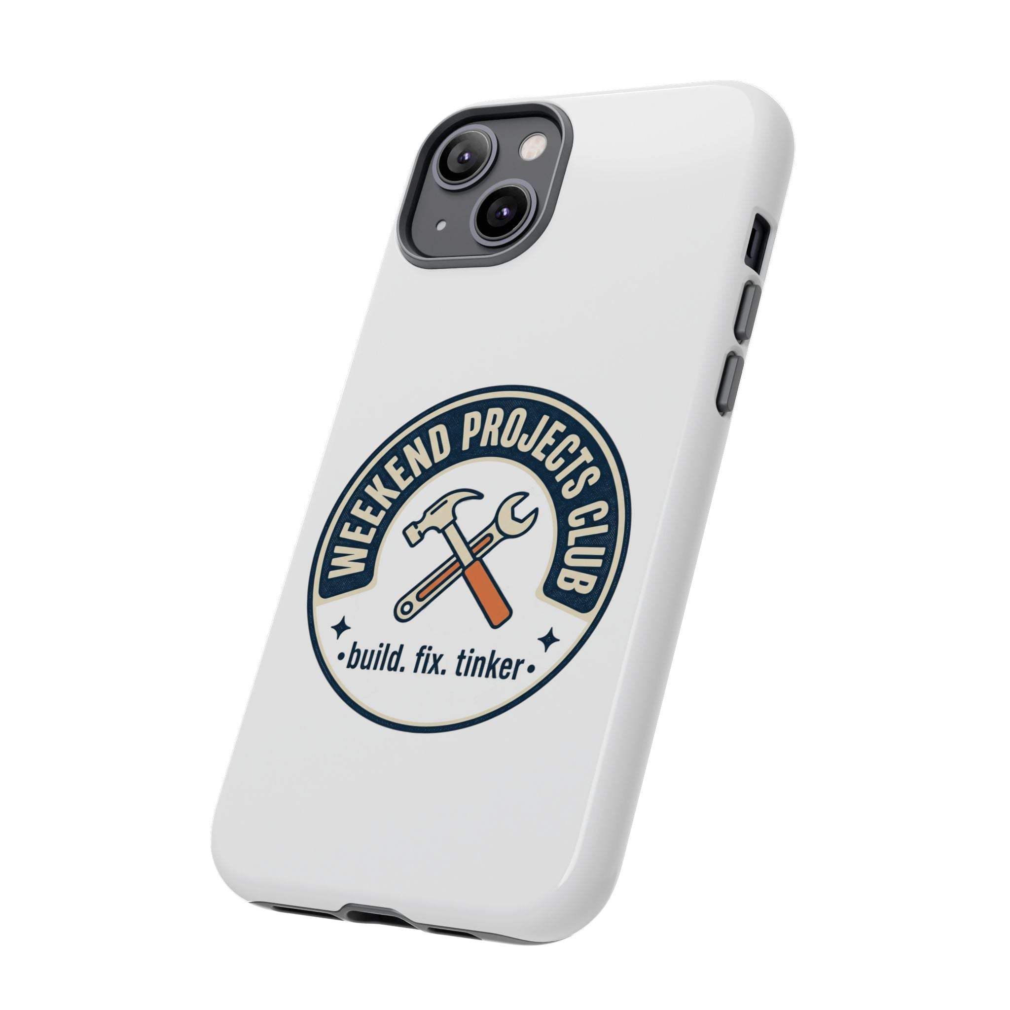 Weekend Projects Club Tough Phone Case — "build. fix. tinker."