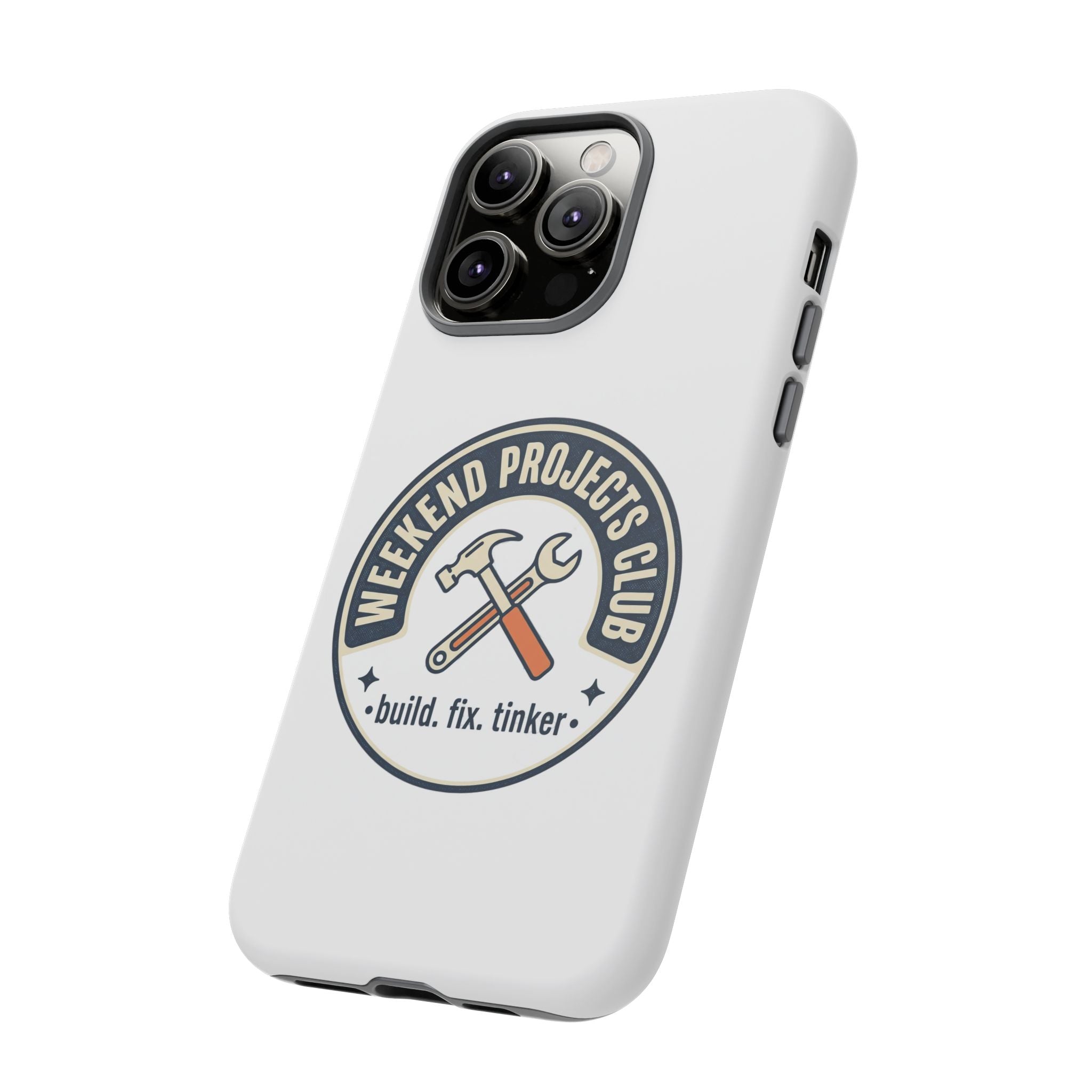 Weekend Projects Club Tough Phone Case — "build. fix. tinker."