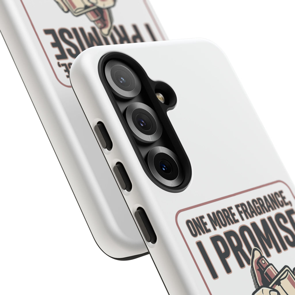 Phone Case — "One More Fragrance I Promise" Perfume Lover Protective Case