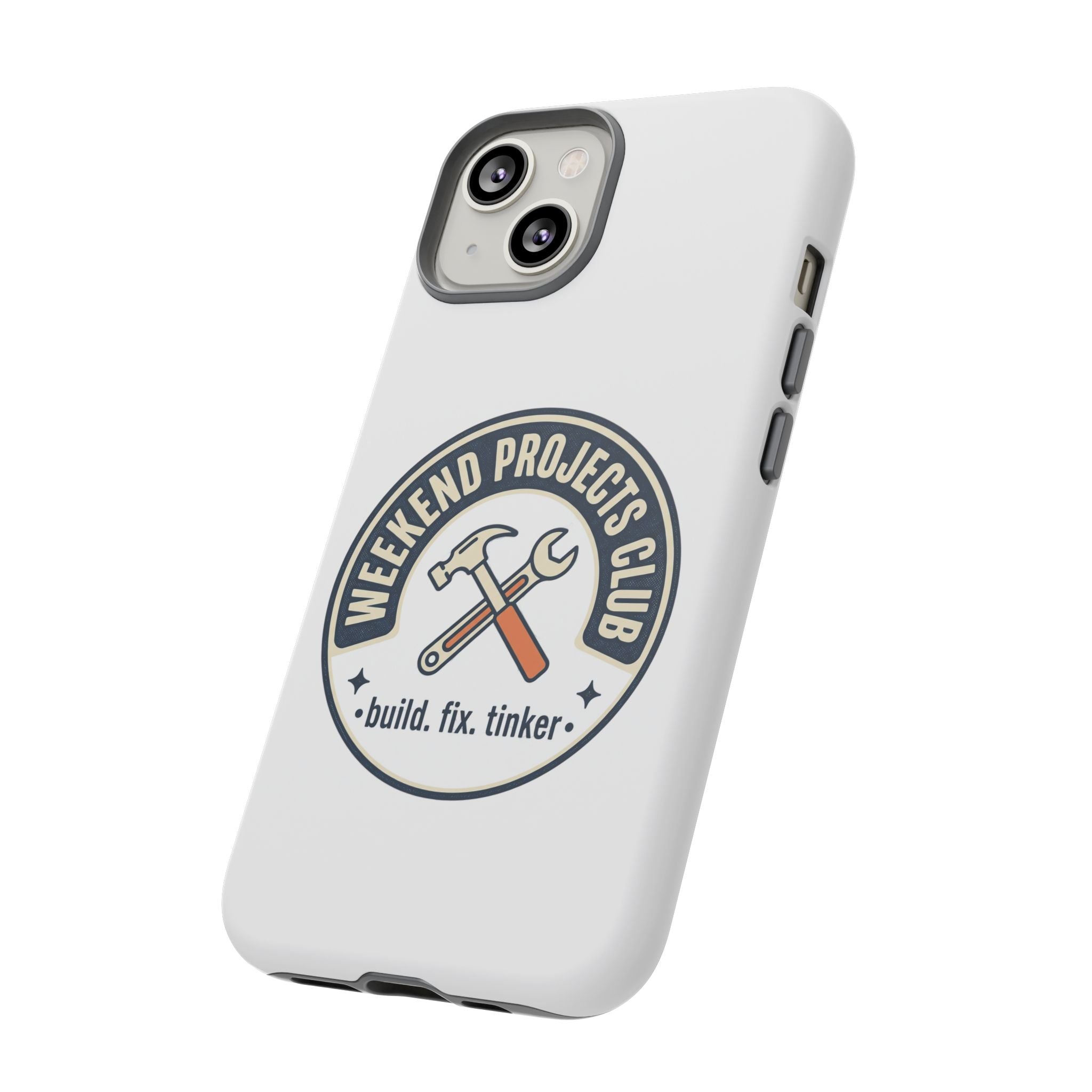 Weekend Projects Club Tough Phone Case — "build. fix. tinker."