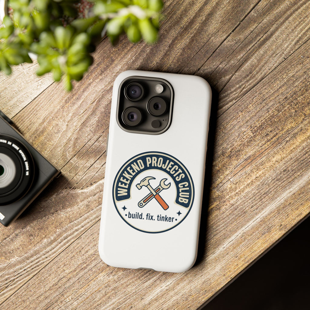 Weekend Projects Club Tough Phone Case — "build. fix. tinker."