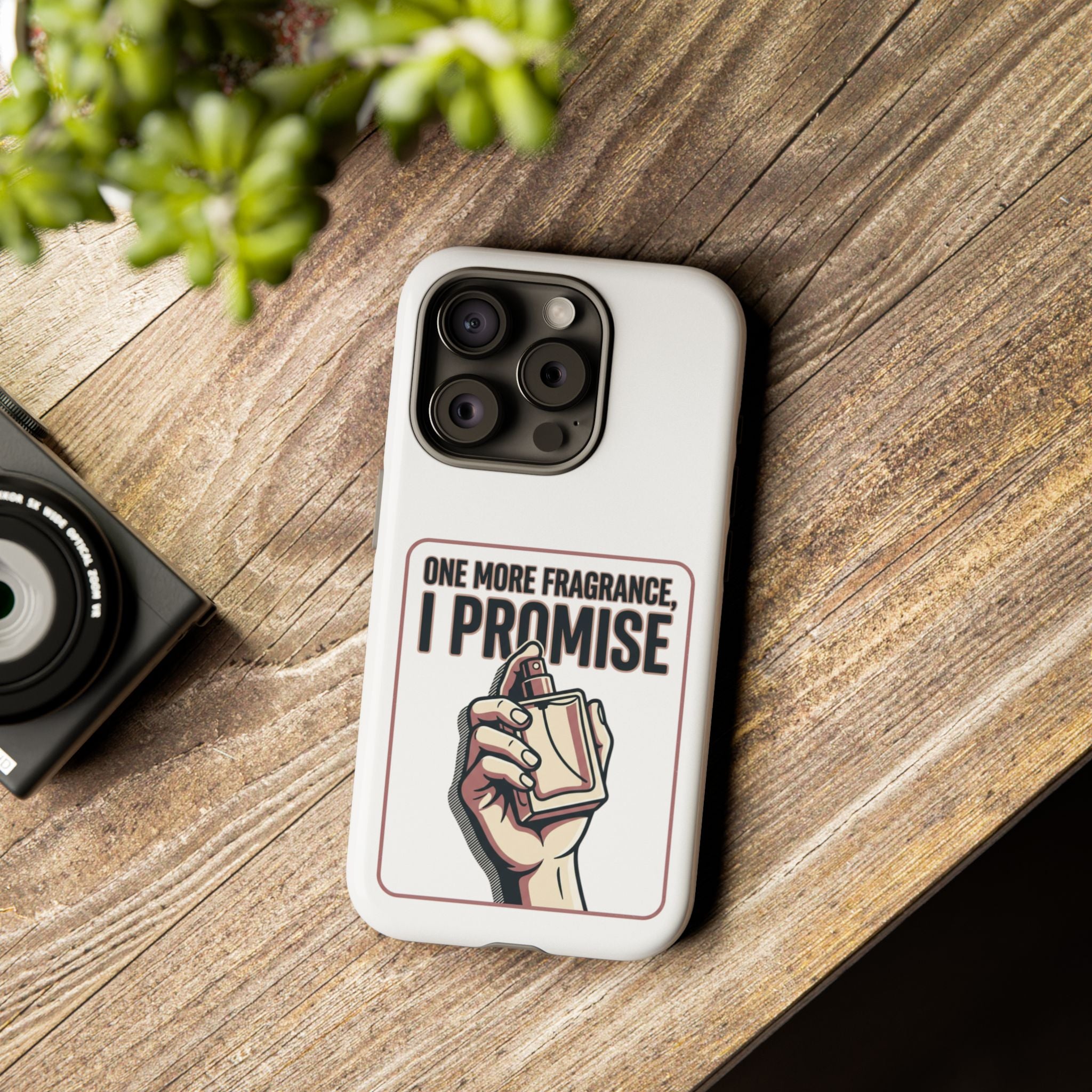 Phone Case — "One More Fragrance I Promise" Perfume Lover Protective Case