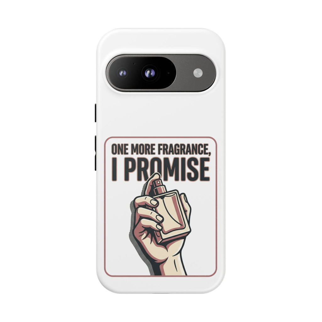 Phone Case — "One More Fragrance I Promise" Perfume Lover Protective Case