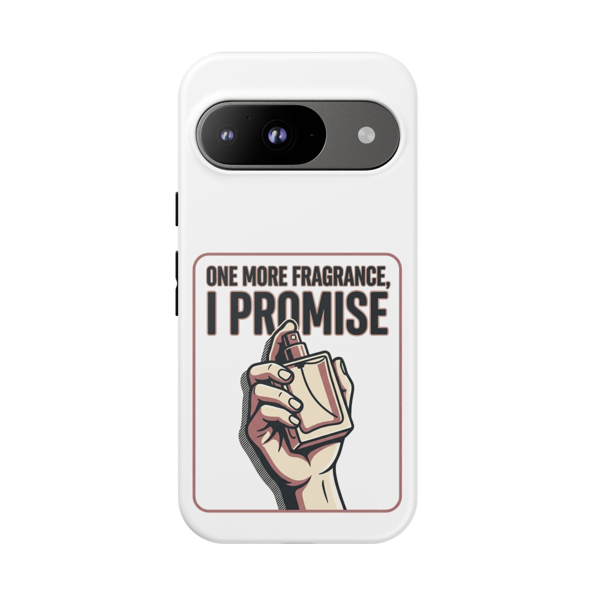 Phone Case — "One More Fragrance I Promise" Perfume Lover Protective Case