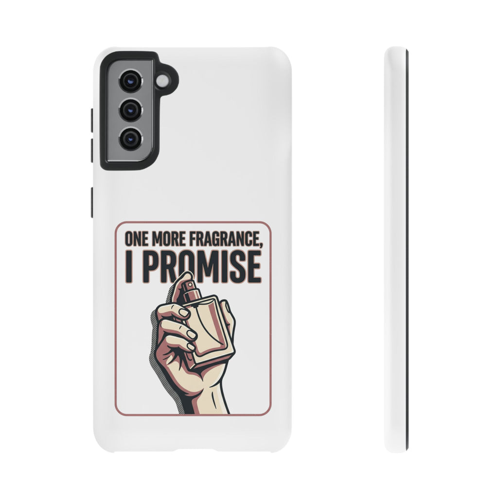 Phone Case — "One More Fragrance I Promise" Perfume Lover Protective Case