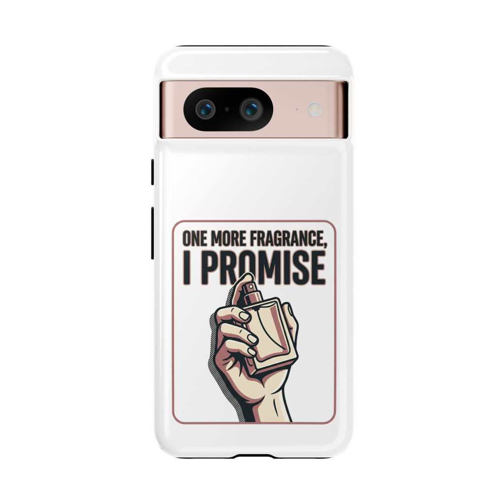 Phone Case — "One More Fragrance I Promise" Perfume Lover Protective Case